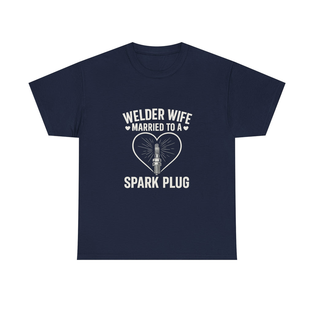 Welder Wife Married To A Spark Plug T-Shirt | Unique Gift | Graphic Tee