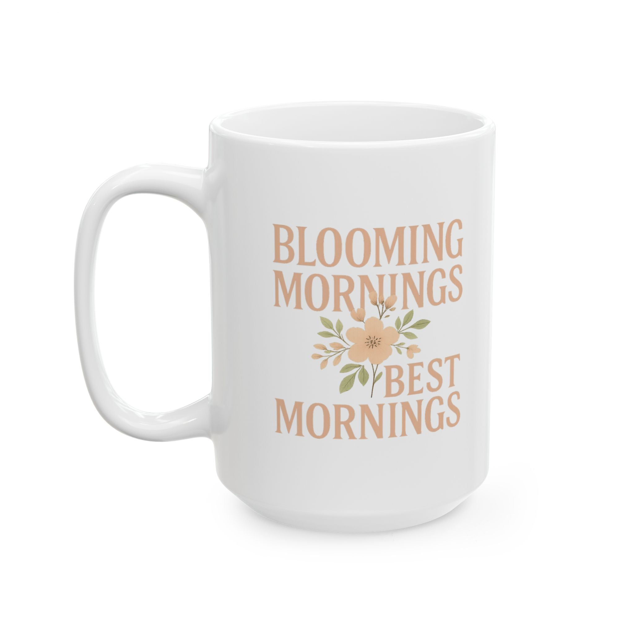 Florist Blooming Mornings Best Mornings Coffee Mug | Unique Gift | Ceramic Mug