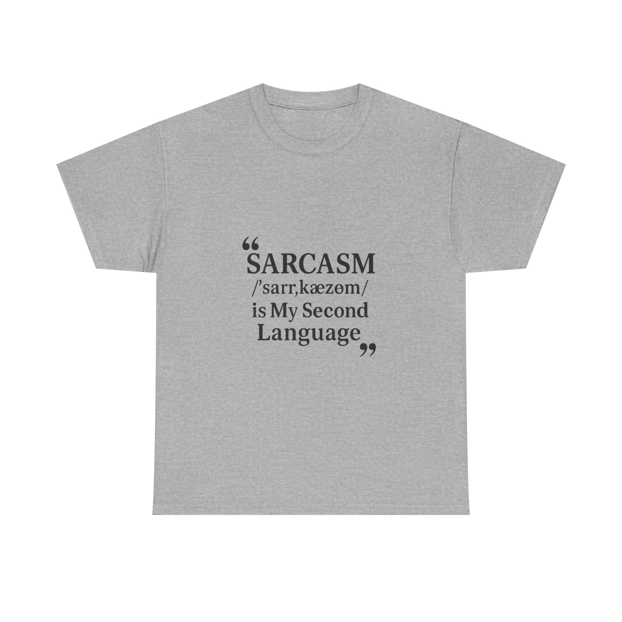 Sarcasm Is My Second Language Funny T-Shirt | Funny Gift | Graphic Tee