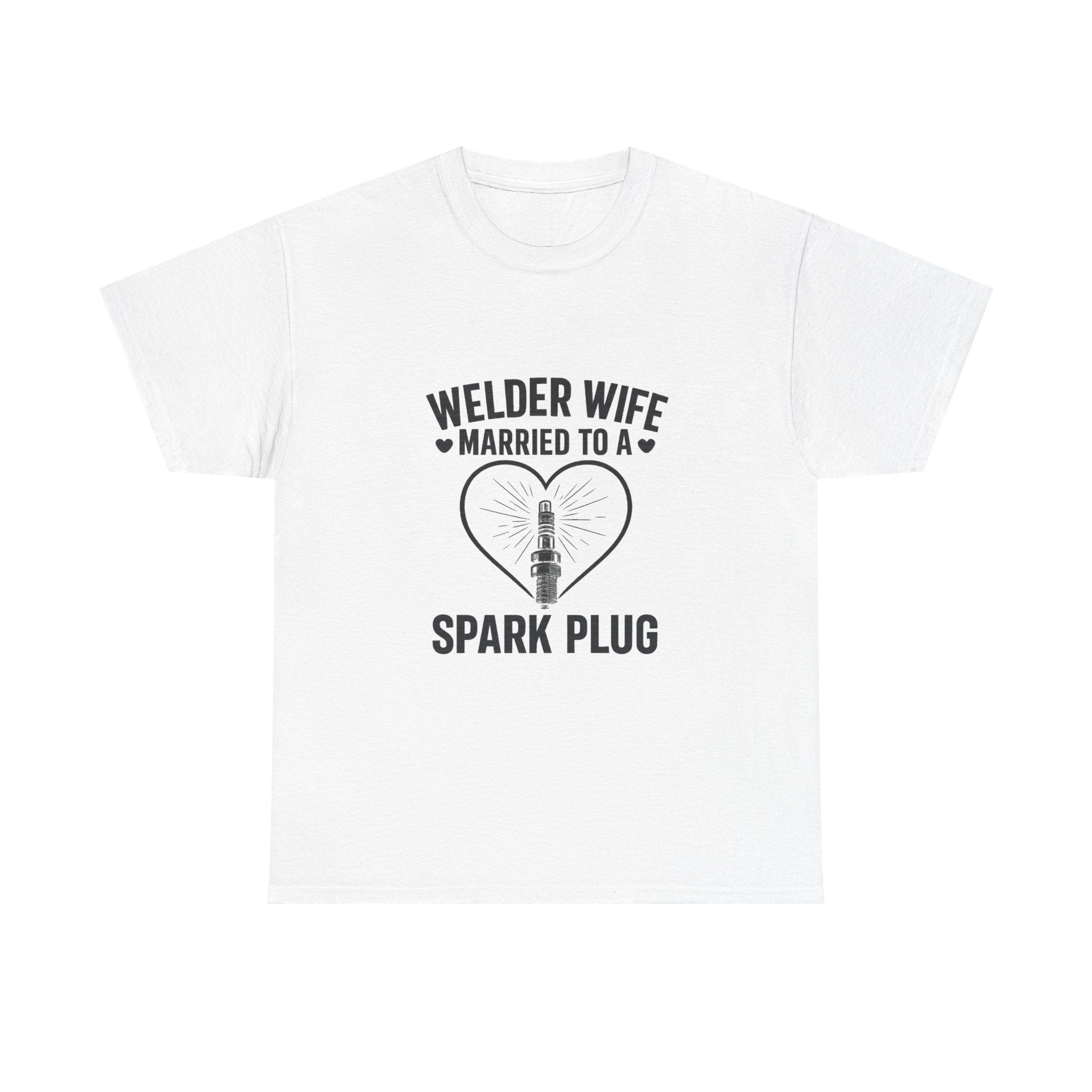 Welder Wife Married To A Spark Plug T-Shirt | Unique Gift | Graphic Tee