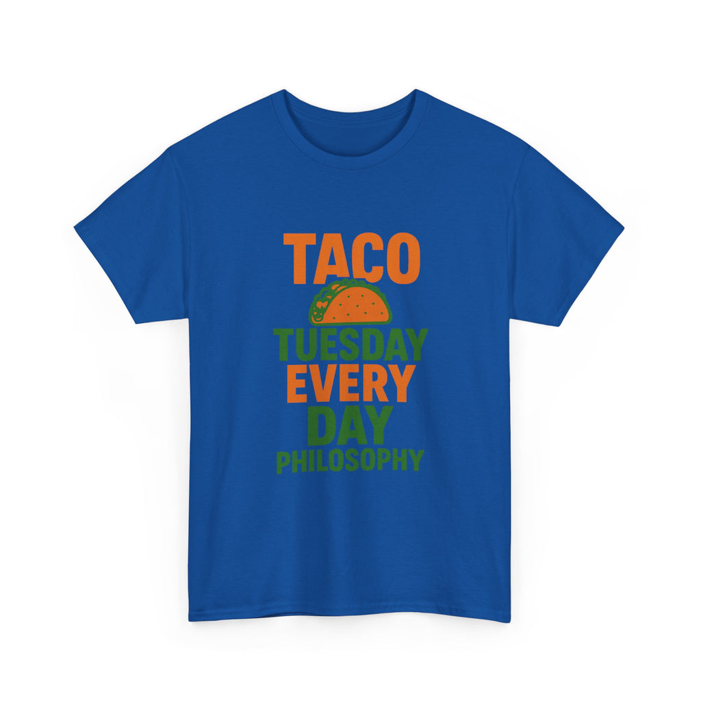 Taco Tuesday Every Day Philosophy T-Shirt | Unique Gift | Graphic Tee