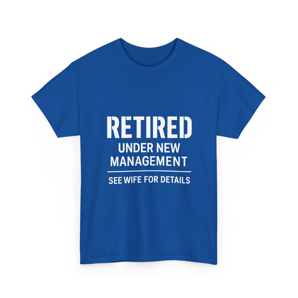 Retired Under New Management Wife T-Shirt | Unique Gift | Graphic Tee