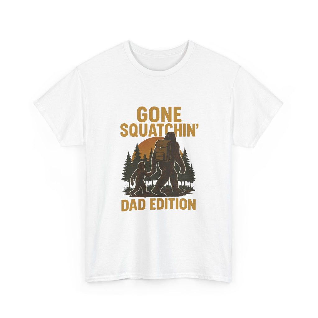 Gone Squatchin Dad Edition T-Shirt | Gift for Dad | Graphic Tee