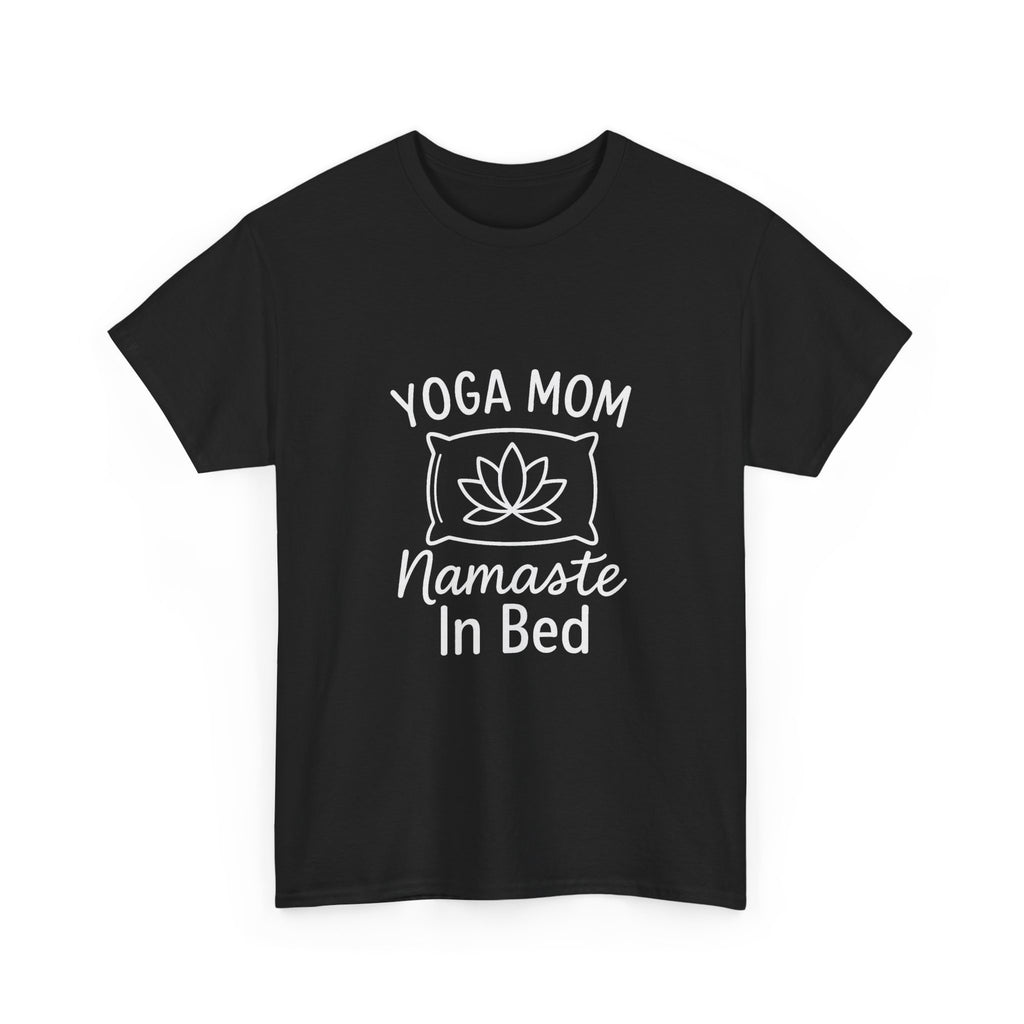 Yoga Mom Namaste In Bed T-Shirt | Gift for Mom | Graphic Tee