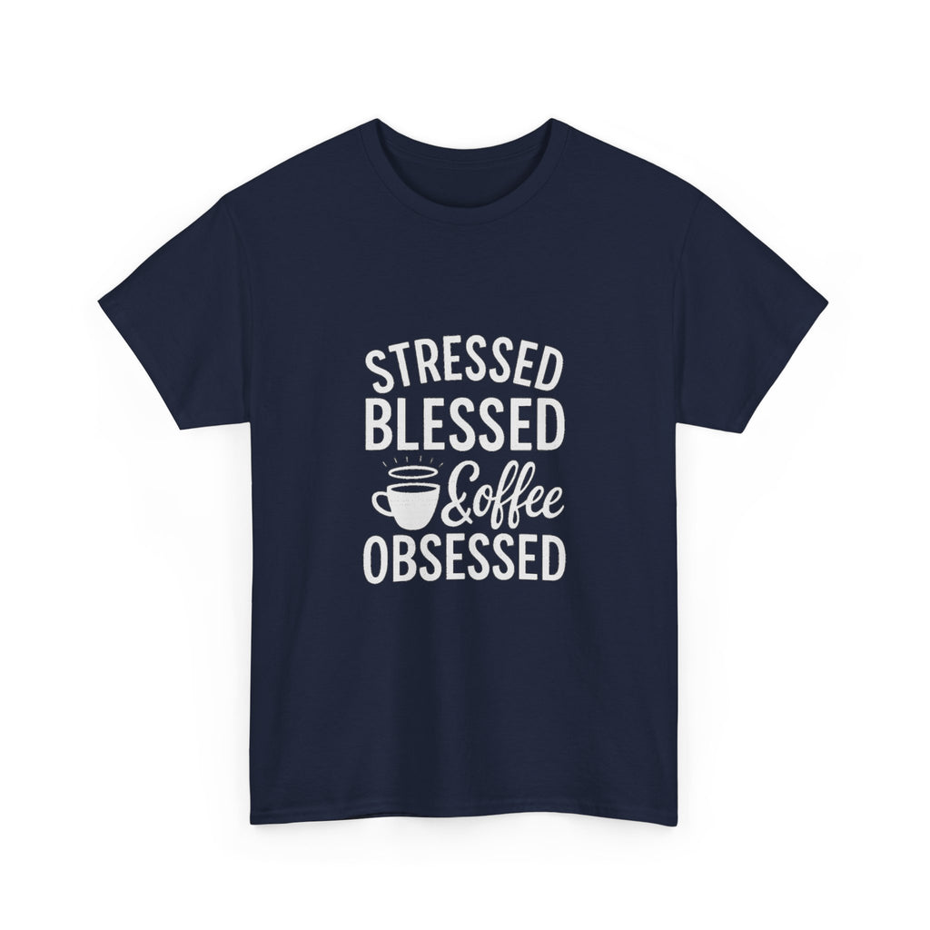 Stressed Blessed And Coffee Obsessed T-Shirt | Coffee Lover Gift | Graphic Tee