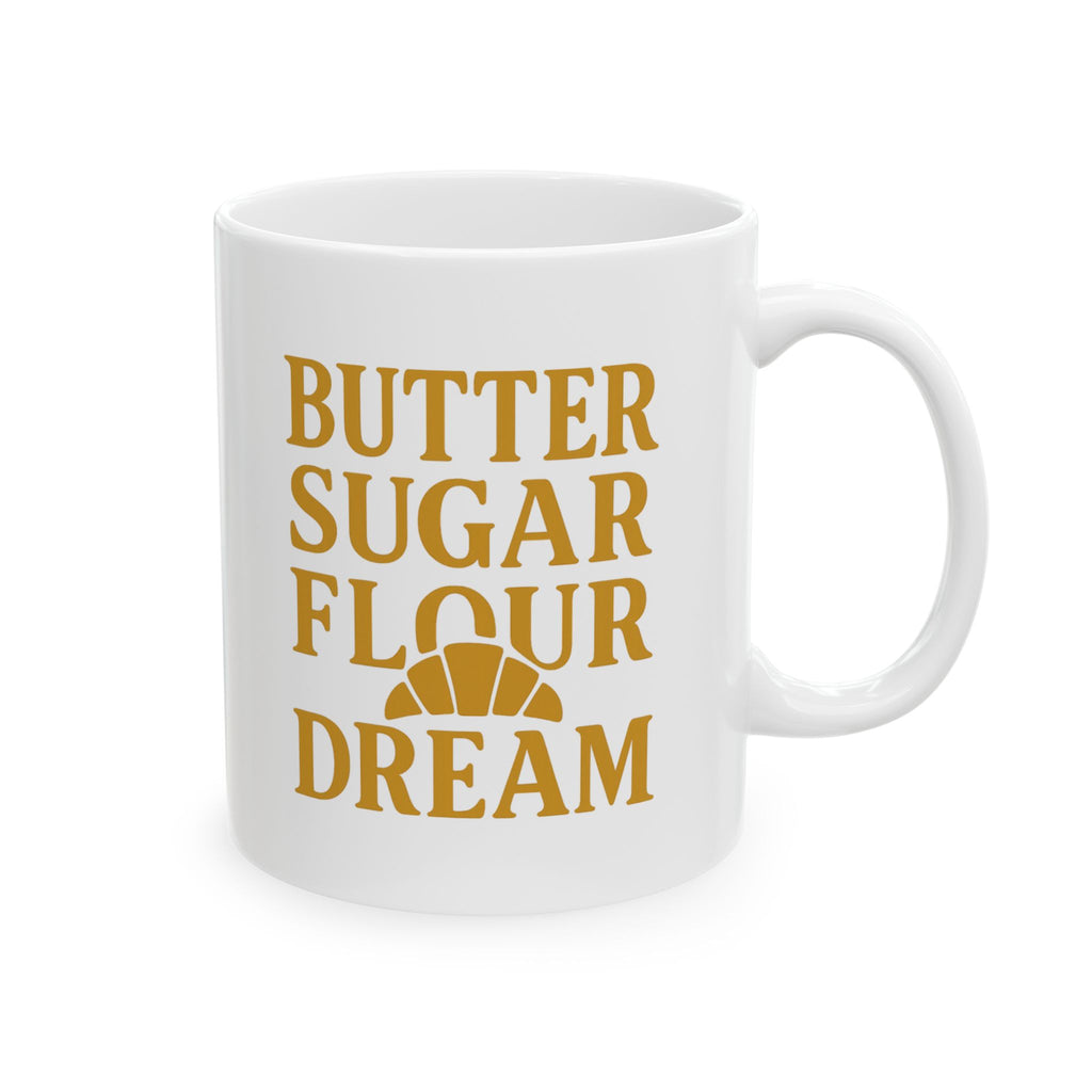 Pastry Chef Butter Sugar Morning Dream Coffee Mug | Chef Gift | Ceramic Mug