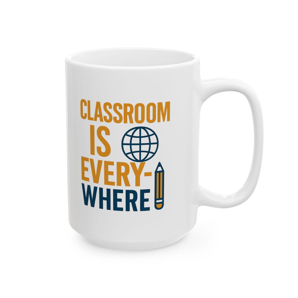 Homeschool Mom Classroom Is Everywhere Coffee Mug | Gift for Mom | Ceramic Mug