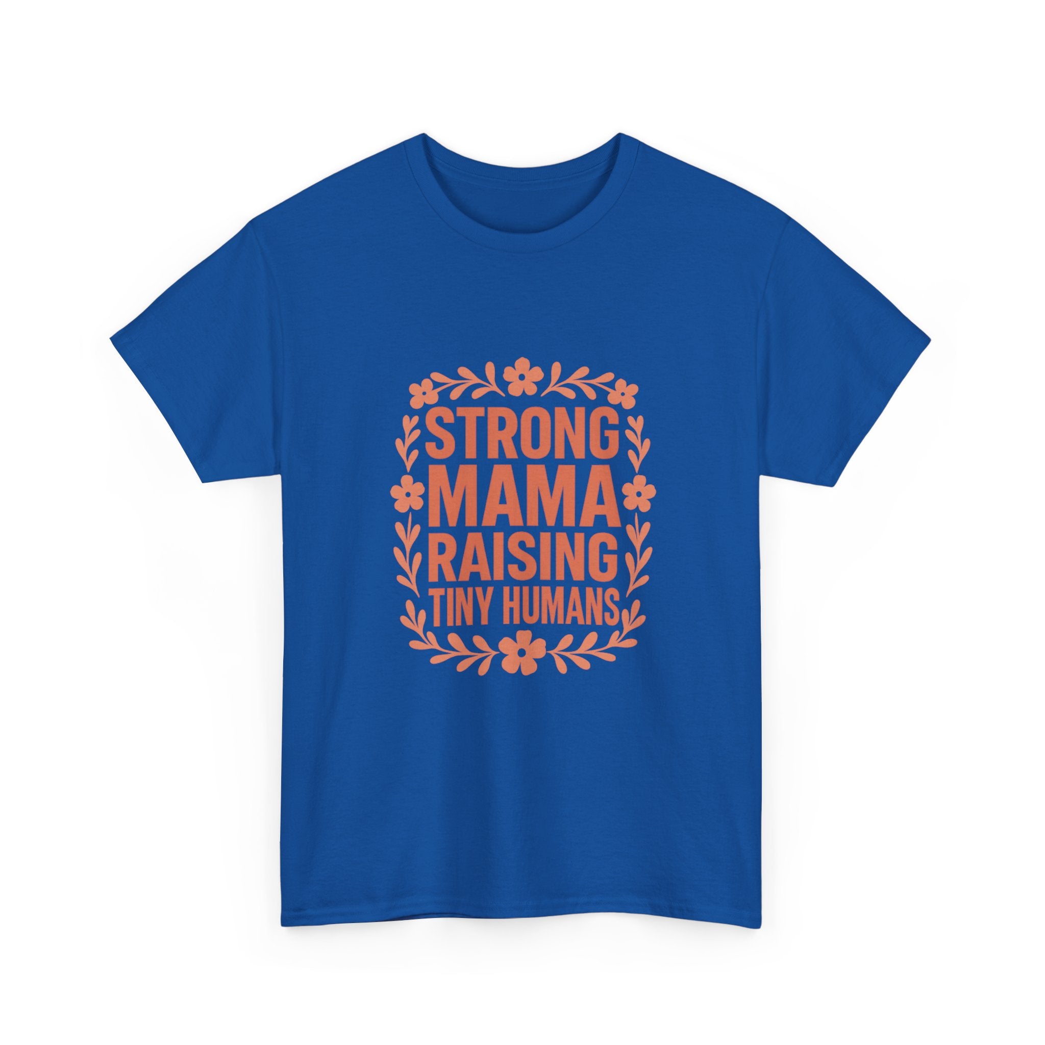 Strong Mama Raising Tiny Humans T-Shirt | Unique Gift | Graphic Tee
