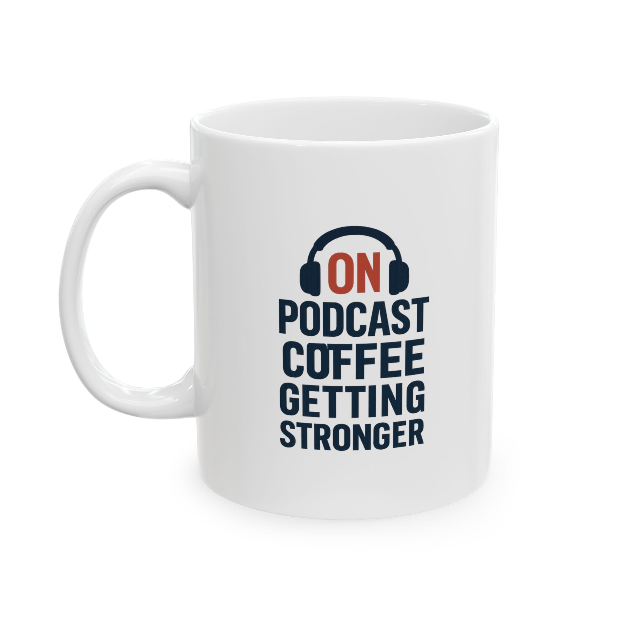 True Crime Fan Podcast On Coffee Getting Stronger Coffee Mug | Coffee Lover Gift | Ceramic Mug