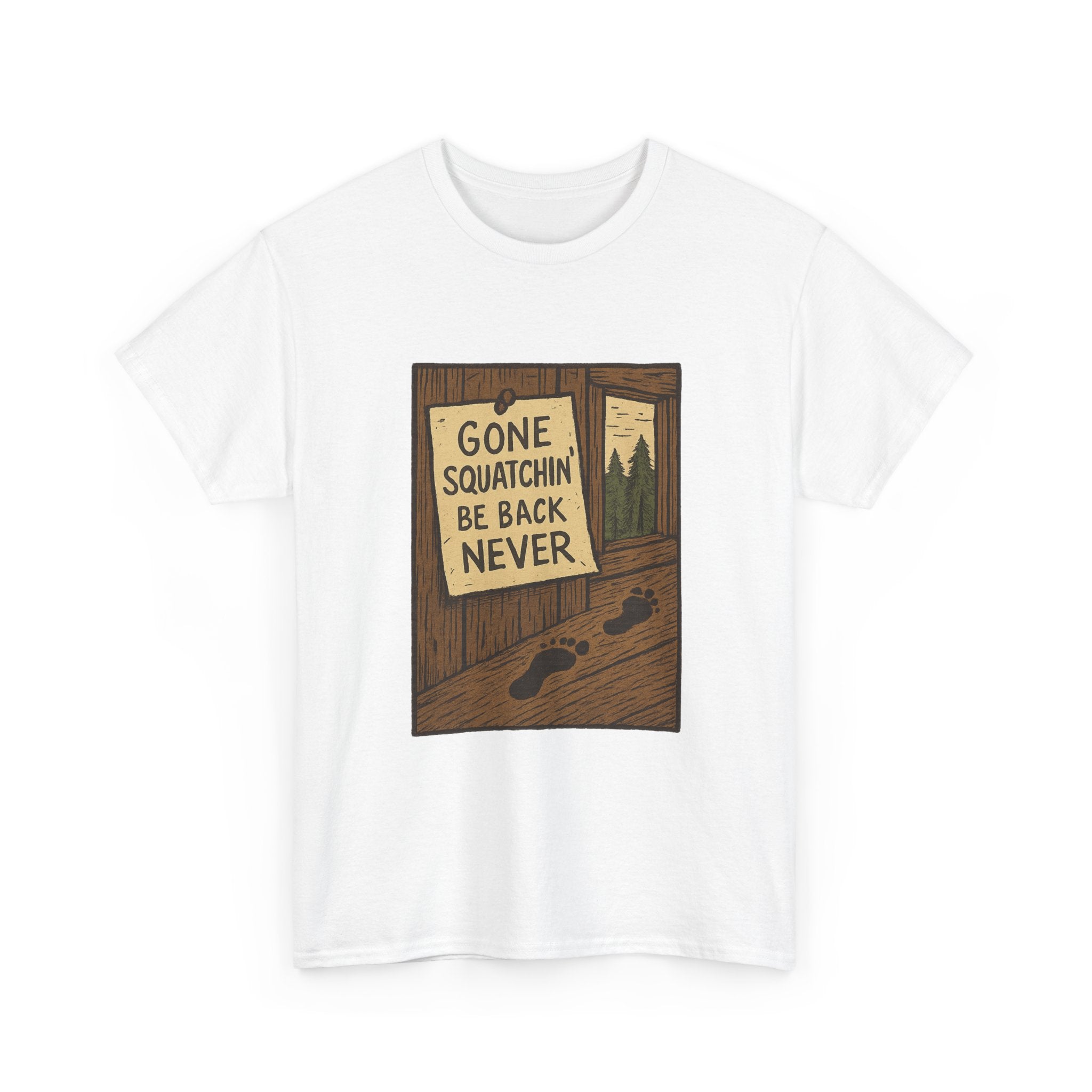 Gone Squatchin Be Back Never T-Shirt | Unique Gift | Graphic Tee