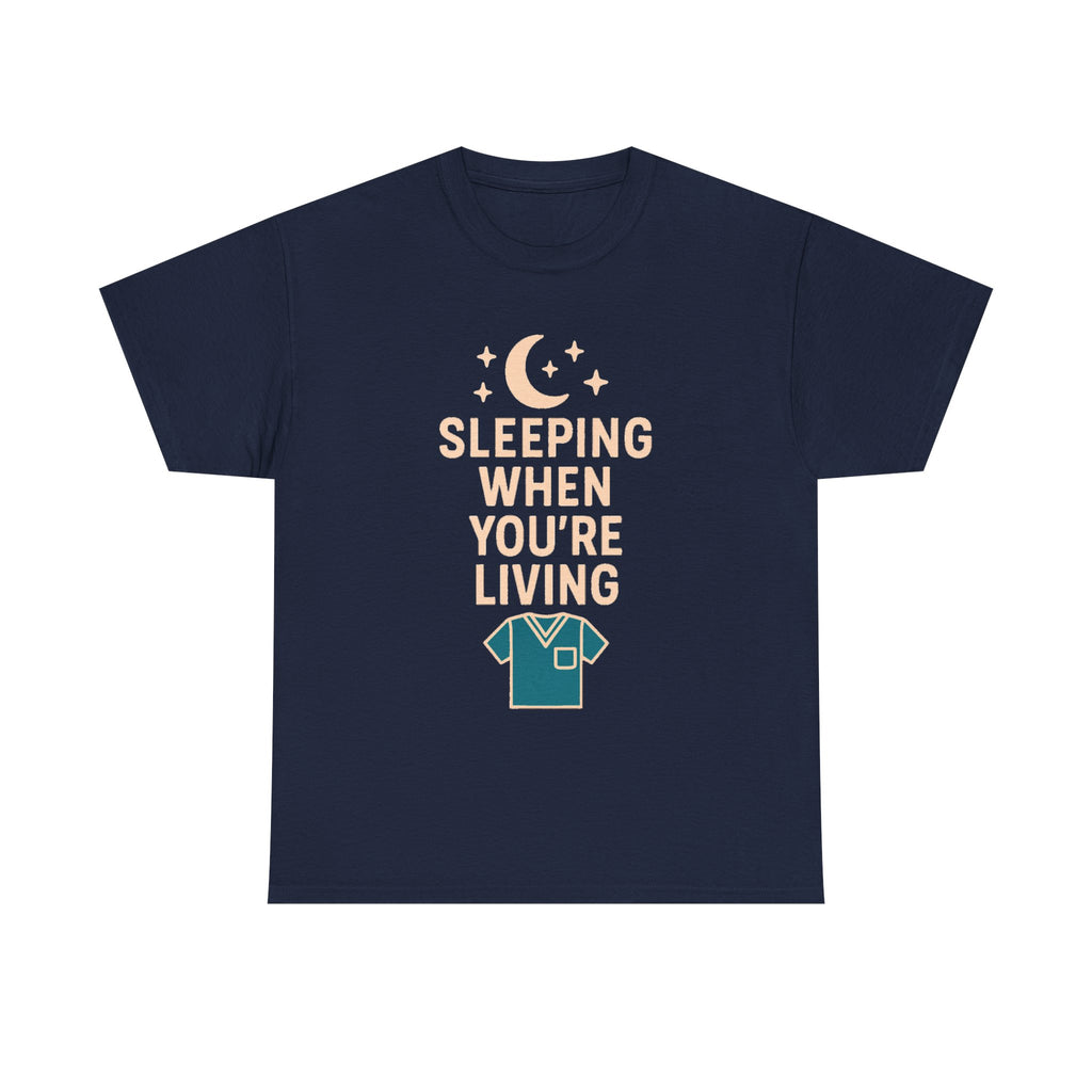 Night Shift Nurse Sleeping When You're Living T-Shirt | Nurse Gift | Graphic Tee