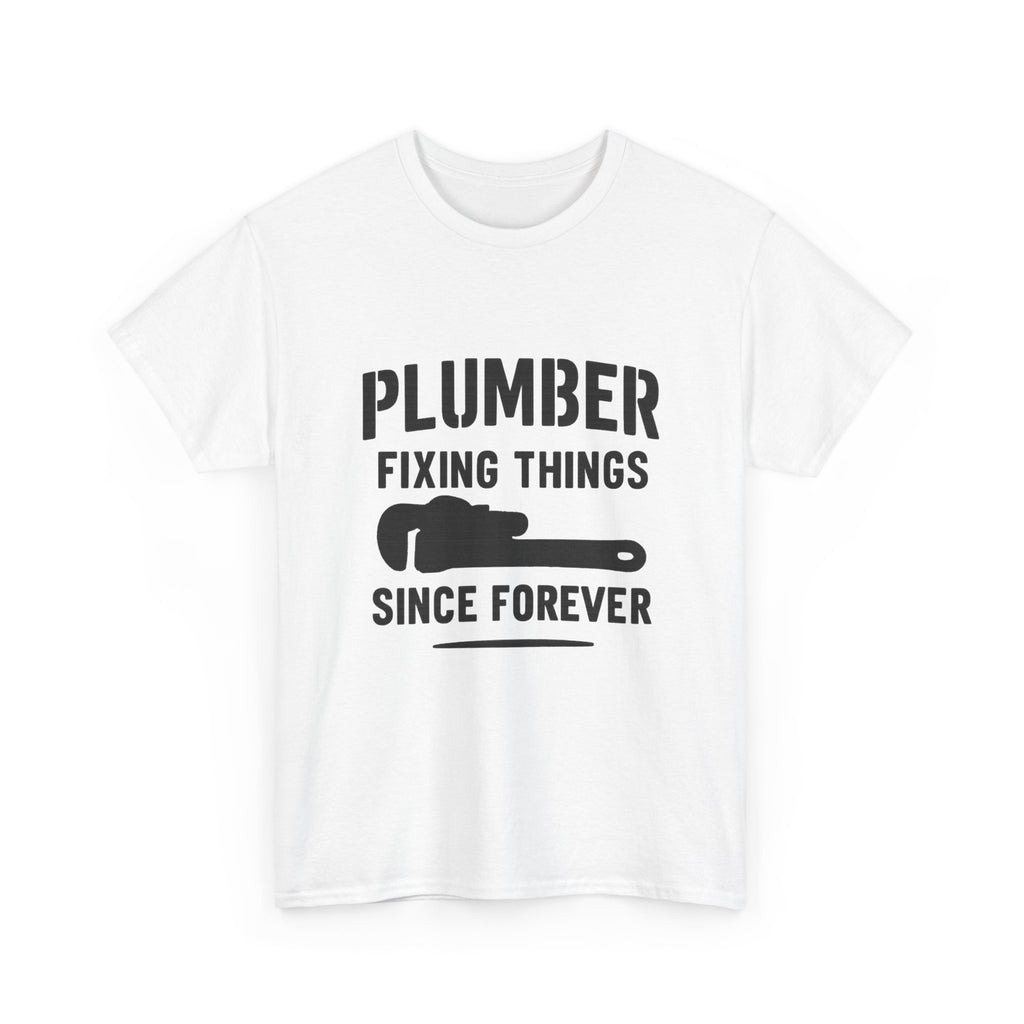 Plumber Fixing Things Since Forever Profession T-Shirt | Unique Gift | Graphic Tee