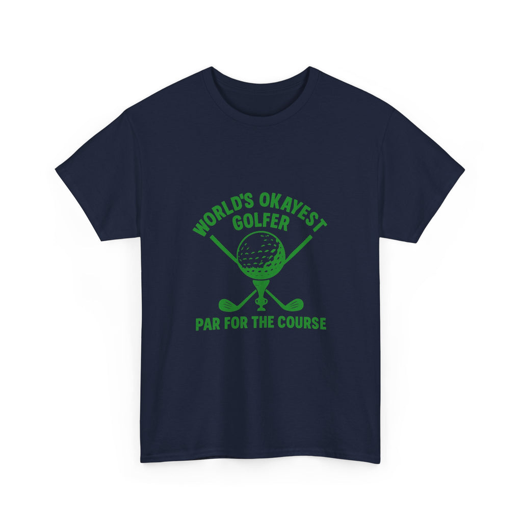World's Okayest Golfer Par For The Course T-Shirt | Unique Gift | Graphic Tee