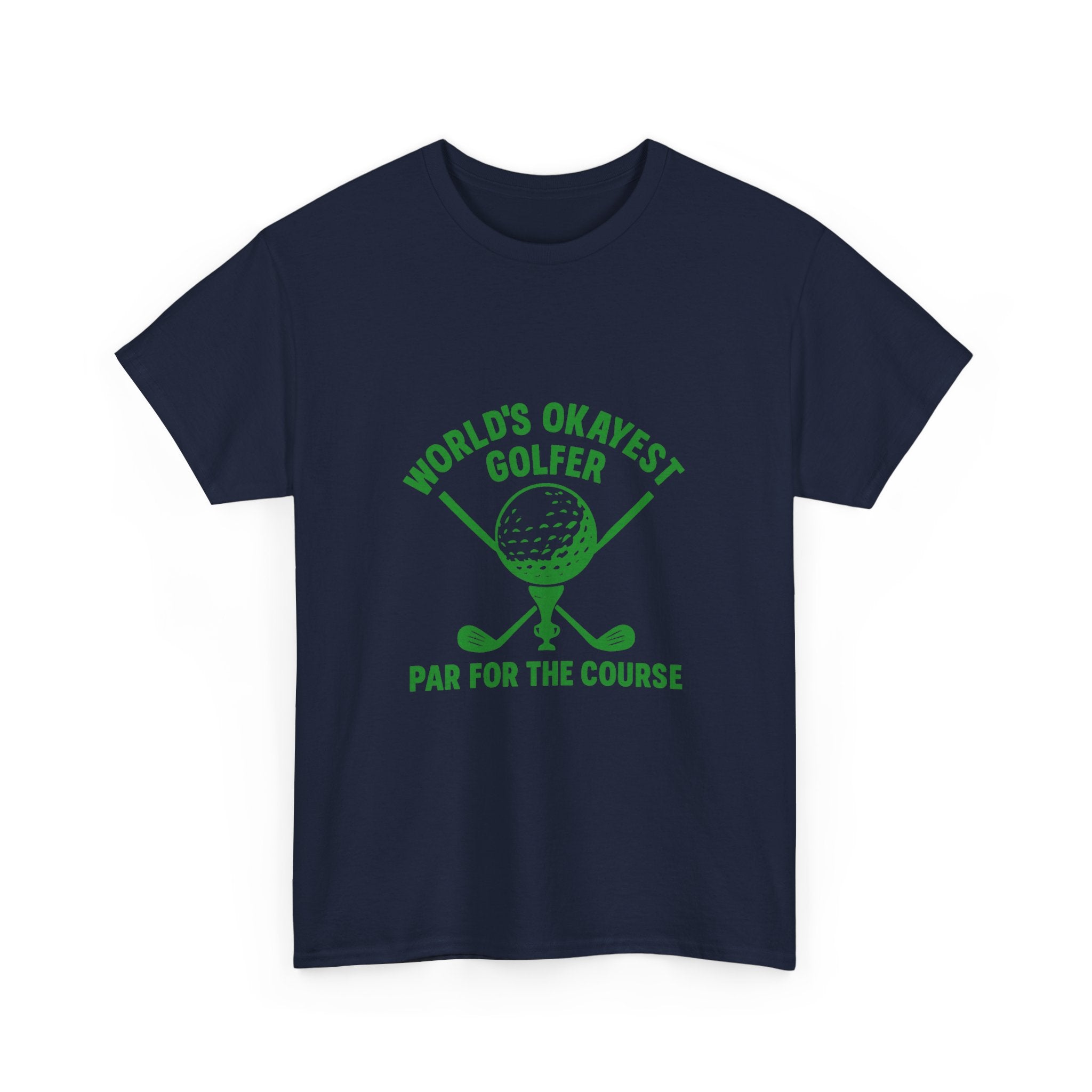 World's Okayest Golfer Par For The Course T-Shirt | Unique Gift | Graphic Tee