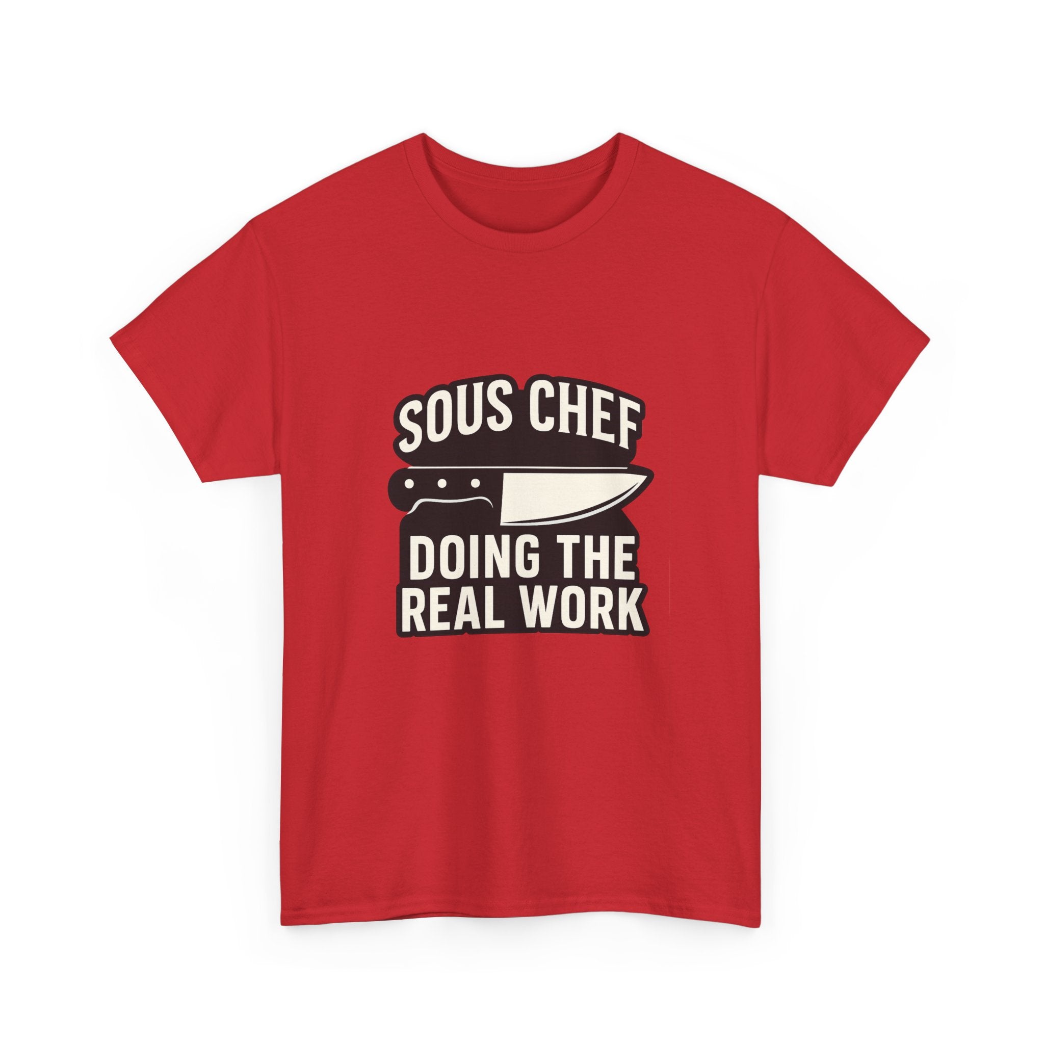 Sous Chef Doing The Real Work T-Shirt | Chef Gift | Graphic Tee
