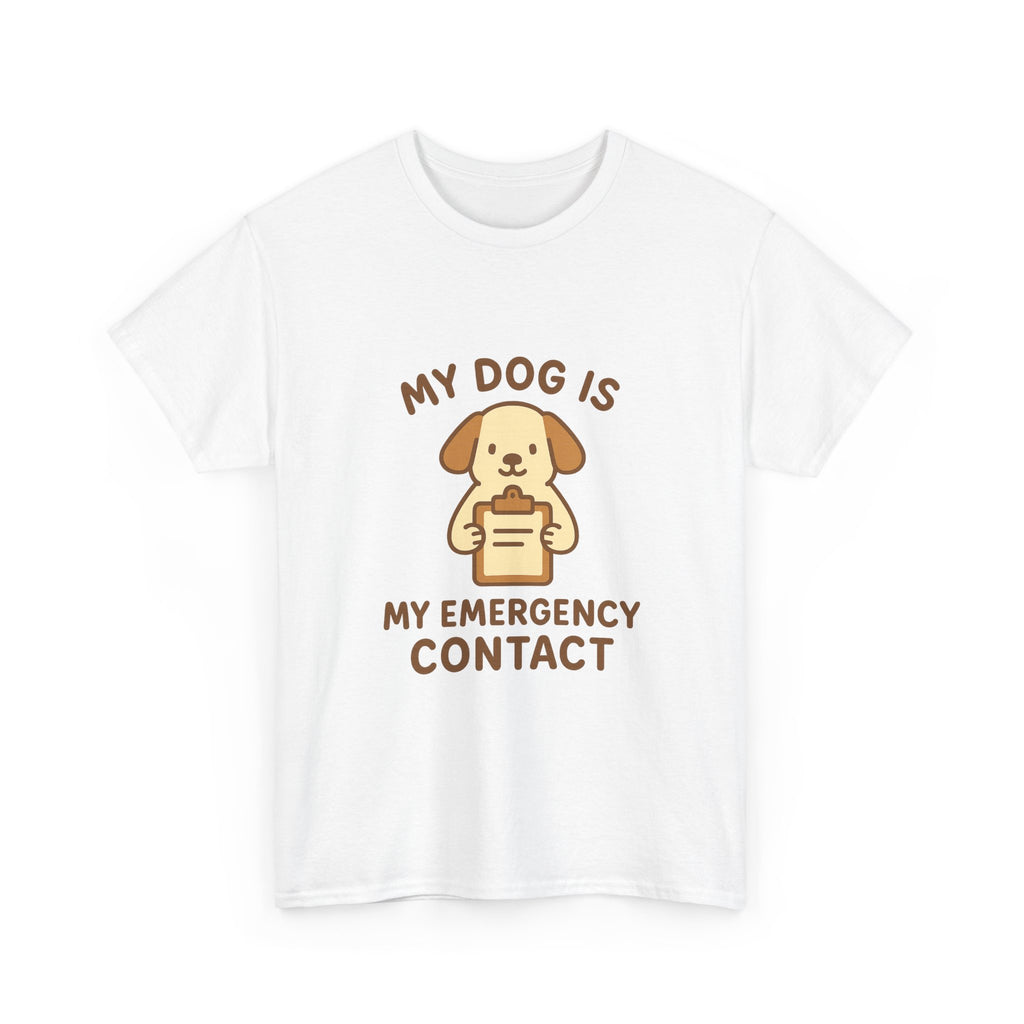 My Dog Is My Emergency Contact T-Shirt | Dog Lover Gift | Graphic Tee