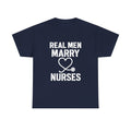 Real Men Marry Nurses Husband T-Shirt | Nurse Gift | Graphic Tee