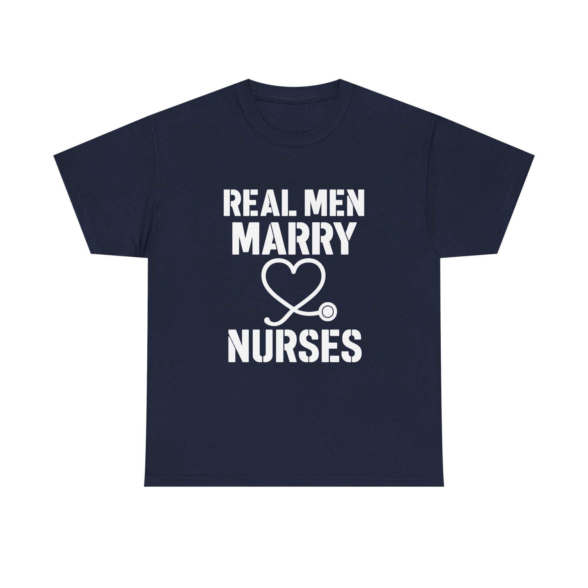 Real Men Marry Nurses Husband T-Shirt | Nurse Gift | Graphic Tee
