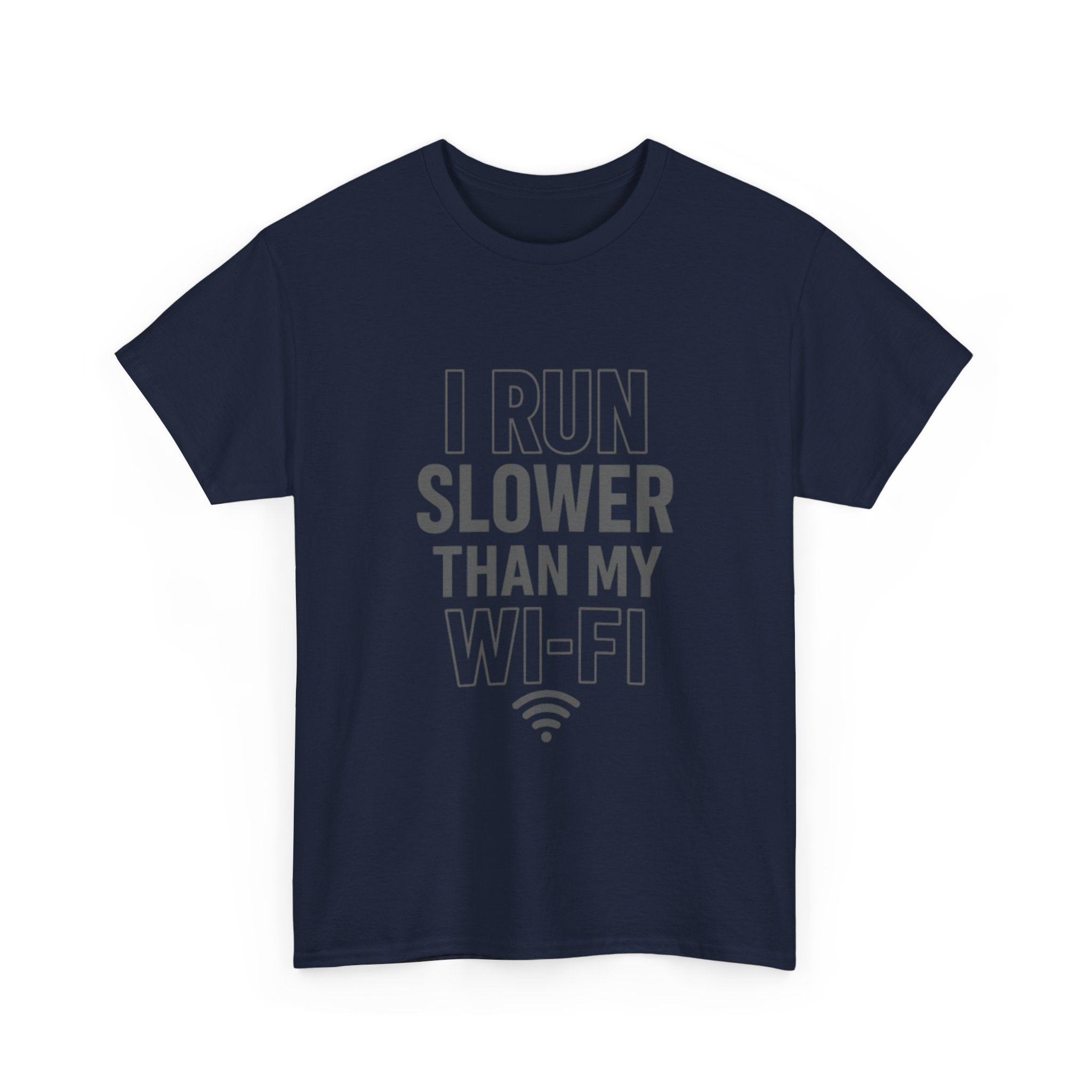 I Run Slower Than My Wi-Fi T-Shirt | Unique Gift | Graphic Tee