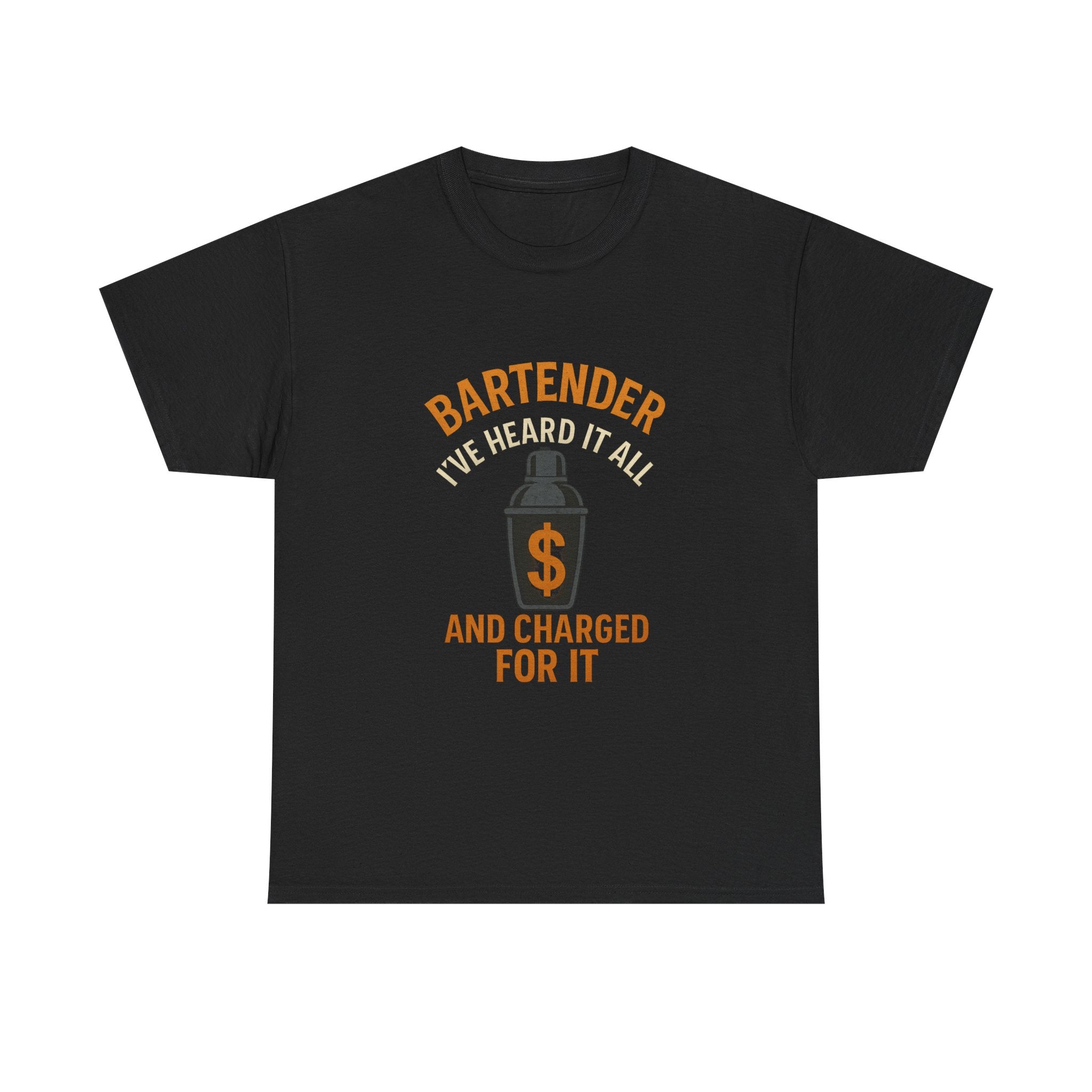 Bartender I've Heard It All And Charged For It T-Shirt | Unique Gift | Graphic Tee