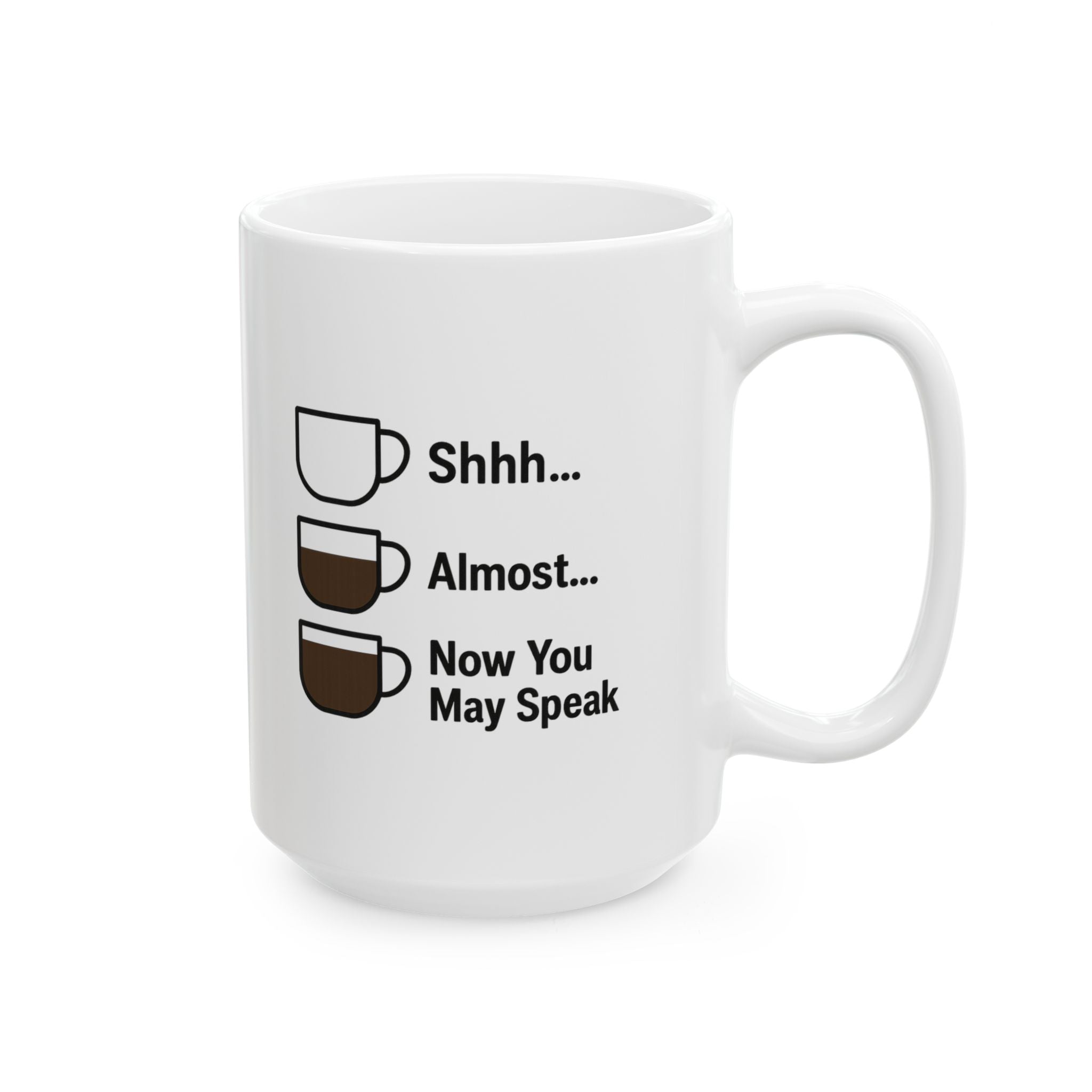 Shhh Almost Now You May Speak Coffee Coffee Mug | Coffee Lover Gift | Ceramic Mug