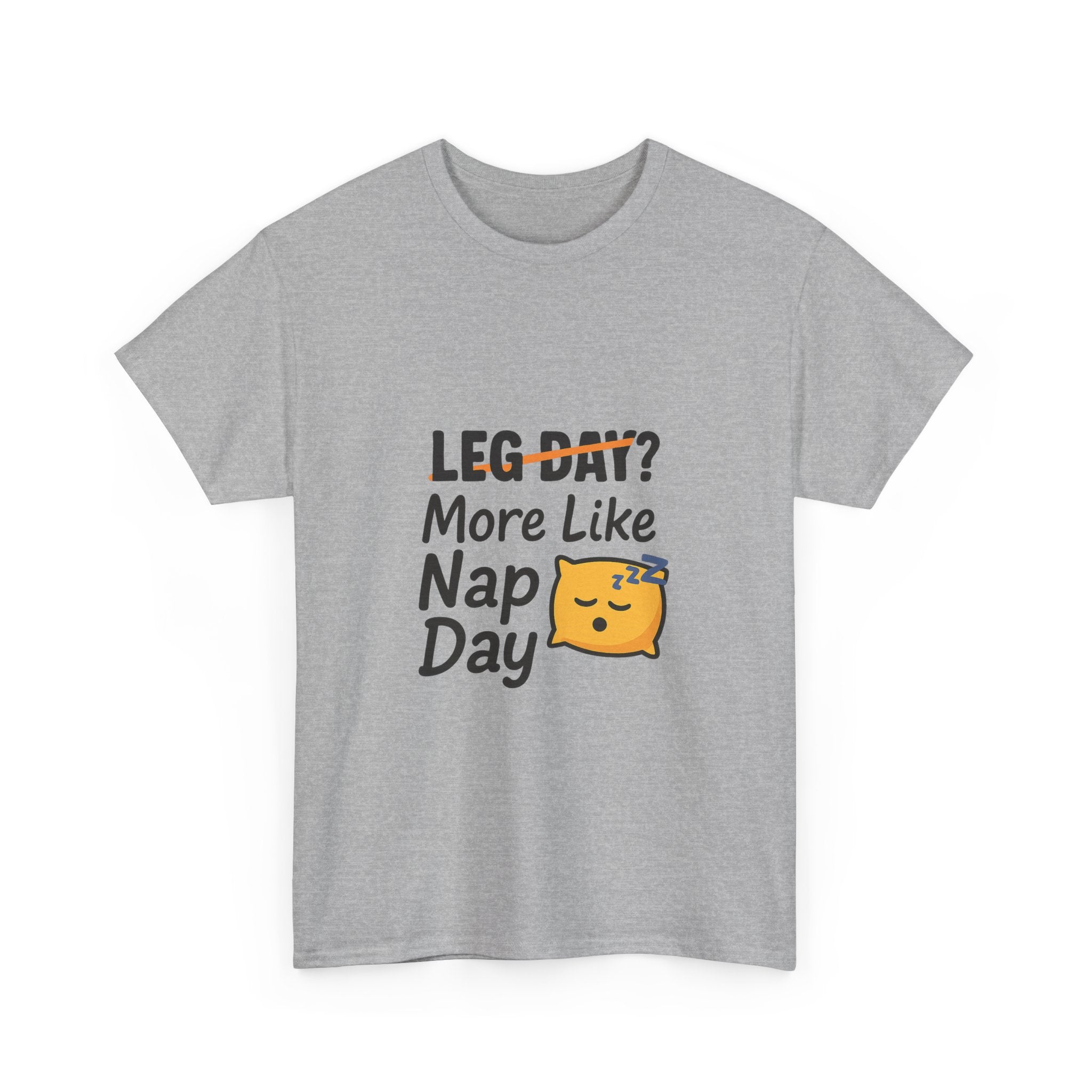 Leg Day More Like Nap Day Gym T-Shirt | Unique Gift | Graphic Tee