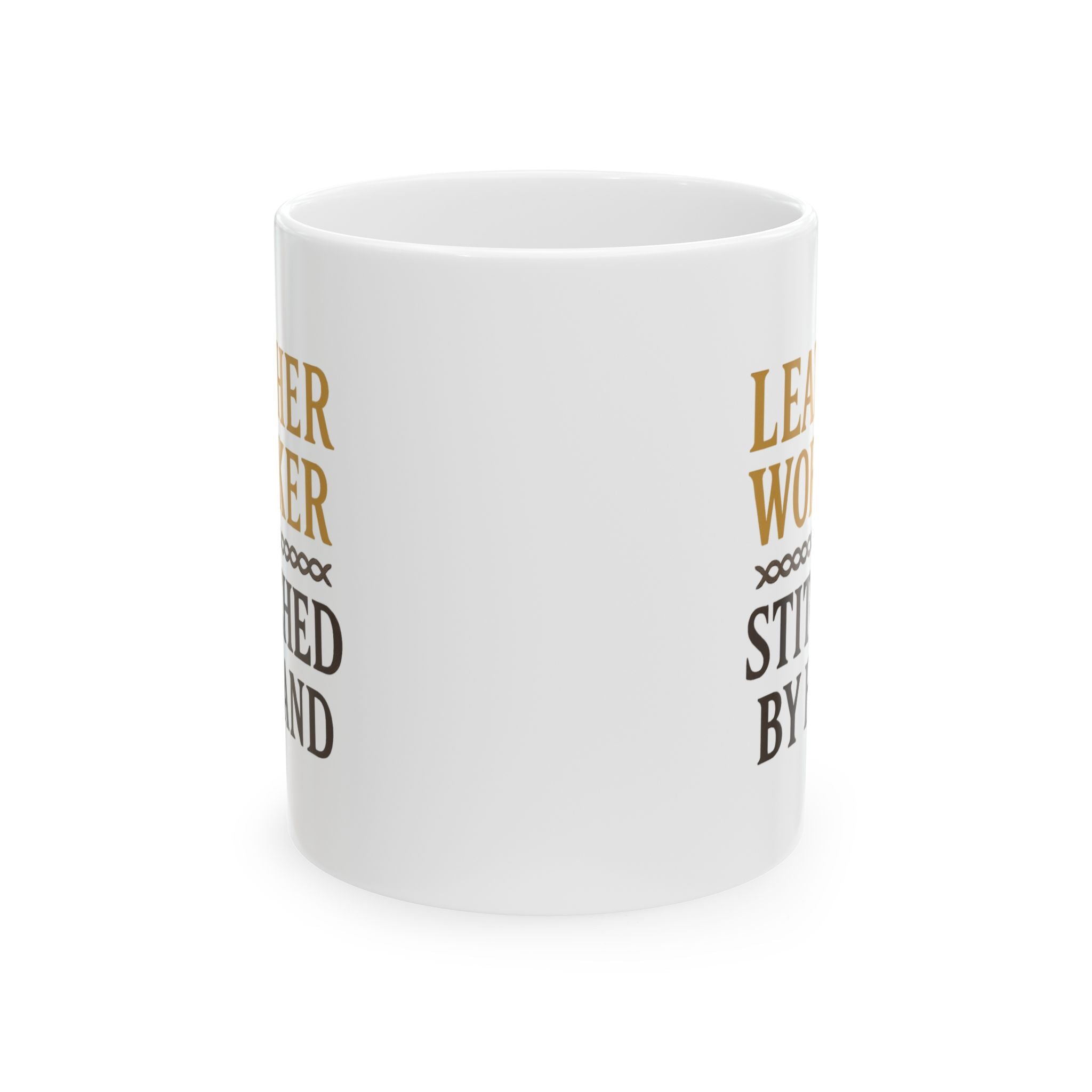 Leatherworker Stitched By Hand Built To Last Coffee Mug | Unique Gift | Ceramic Mug