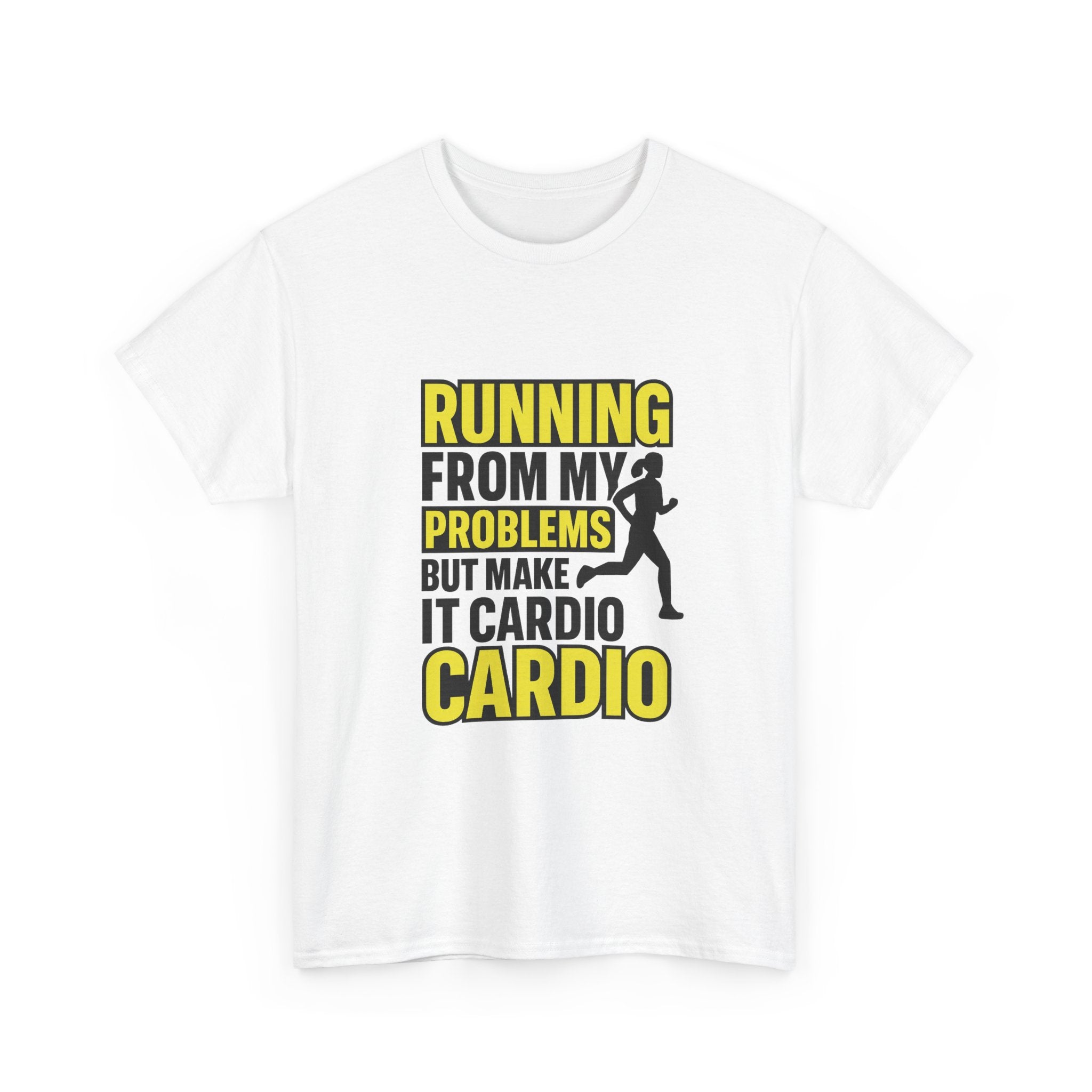 Running From My Problems But Make It Cardio T-Shirt | Unique Gift | Graphic Tee