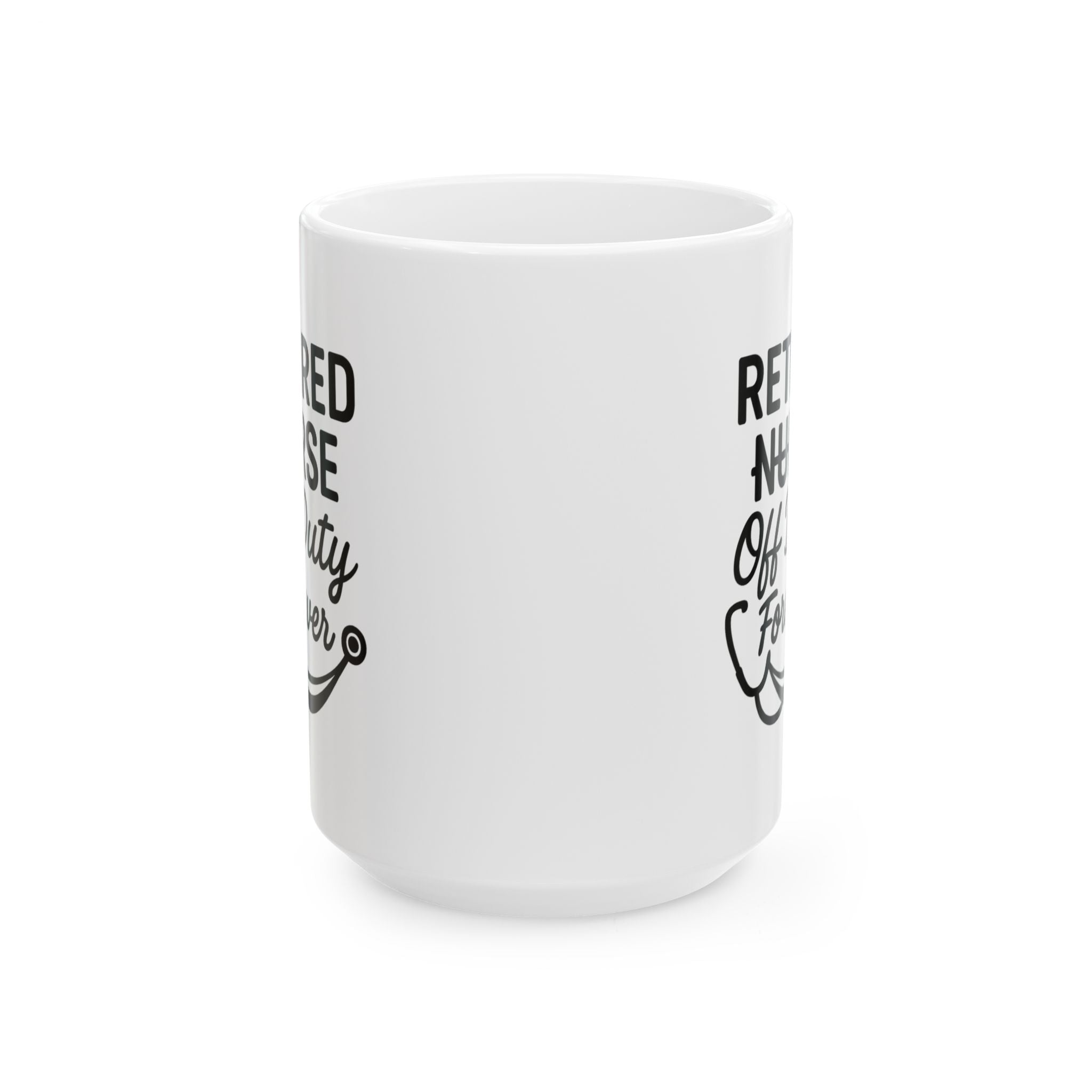 Retired Nurse Off Duty Forever Coffee Mug | Nurse Gift | Ceramic Mug