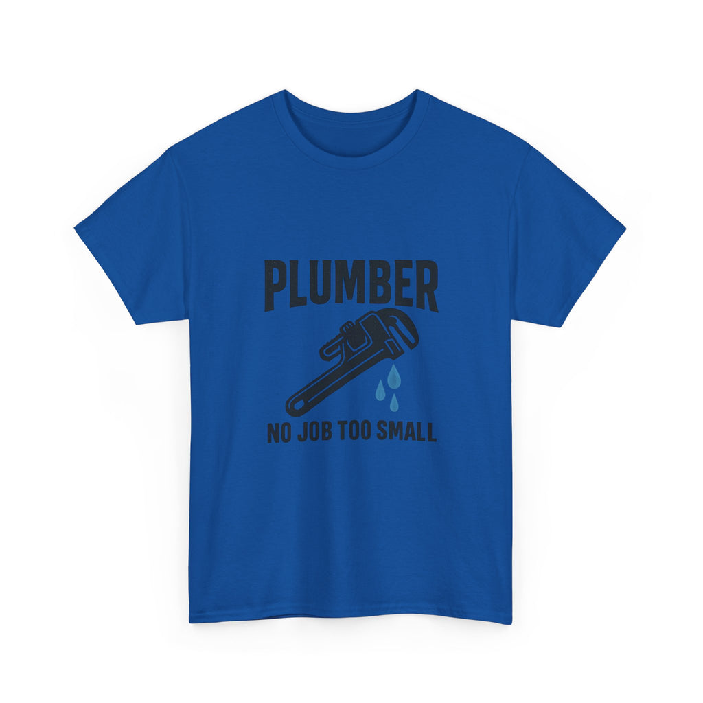 Plumber No Job Too Small Profession T-Shirt | Unique Gift | Graphic Tee