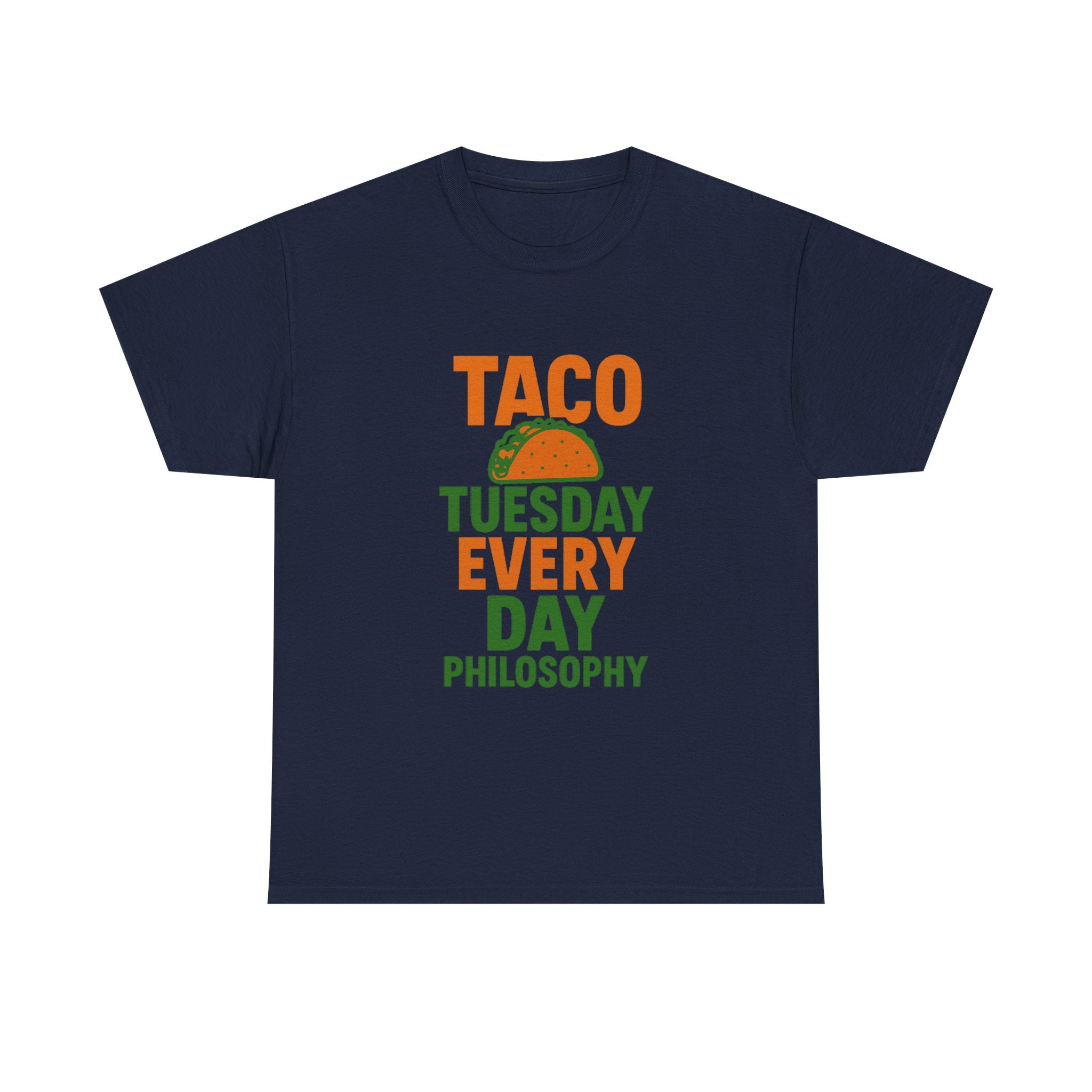 Taco Tuesday Every Day Philosophy T-Shirt | Unique Gift | Graphic Tee
