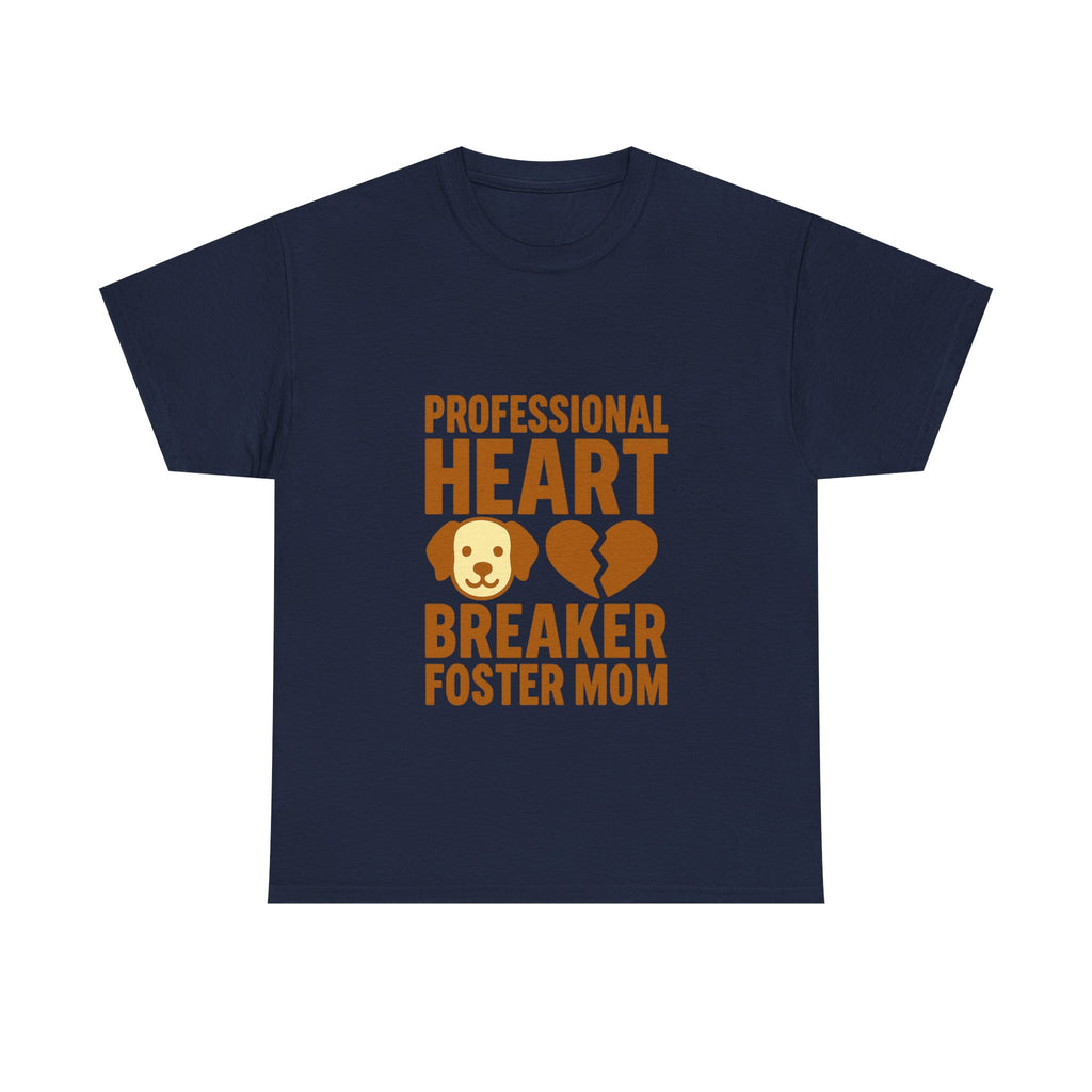 Dog Foster Mom Professional Heart Breaker T-Shirt | Dog Lover Gift | Graphic Tee