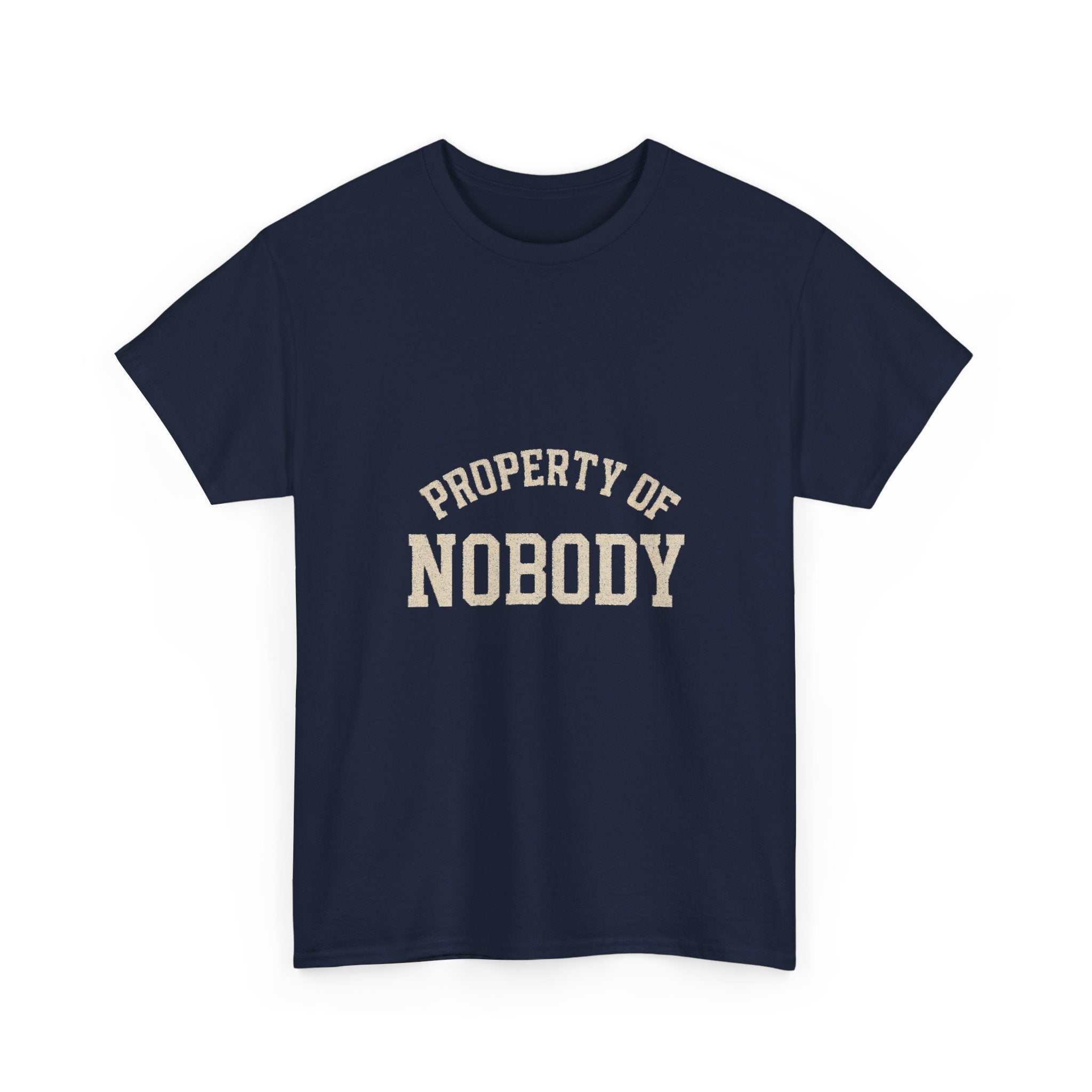 Property Of Nobody Motivational T-Shirt | Unique Gift | Graphic Tee