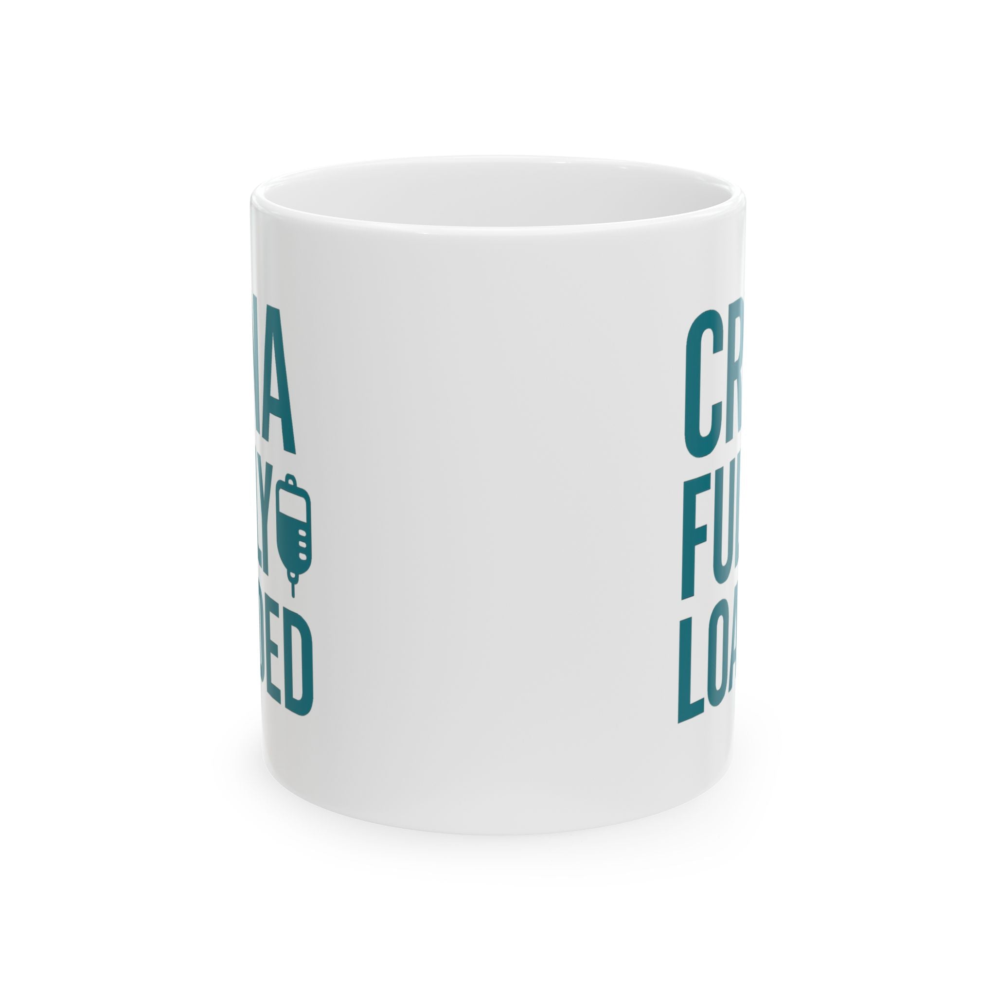 Nurse Anesthetist CRNA Fully Loaded Coffee Mug | Nurse Gift | Ceramic Mug