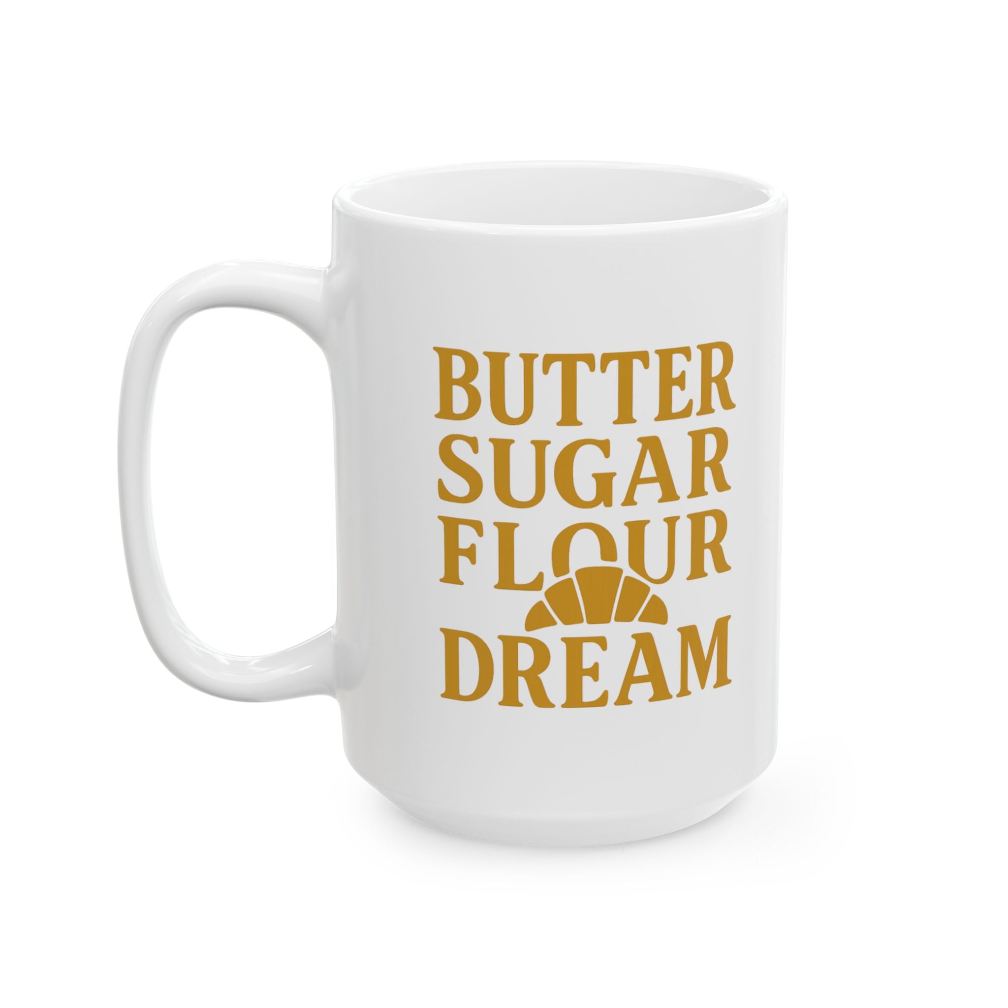 Pastry Chef Butter Sugar Morning Dream Coffee Mug | Chef Gift | Ceramic Mug