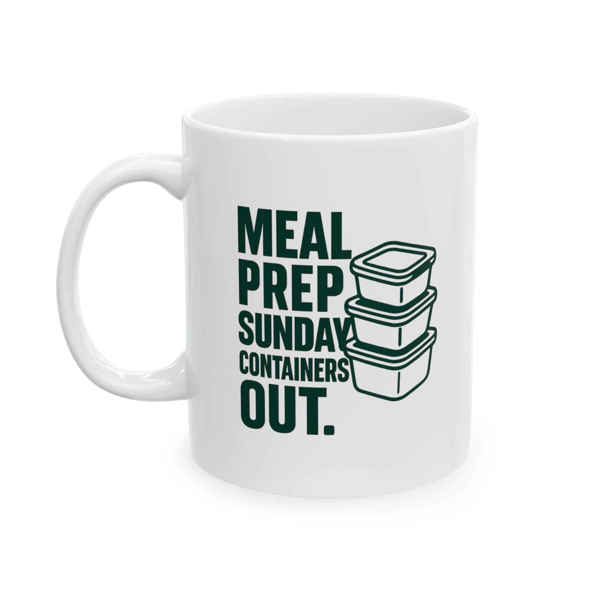 Meal Prep Sunday Containers Out Ready To Win Coffee Mug | Unique Gift | Ceramic Mug