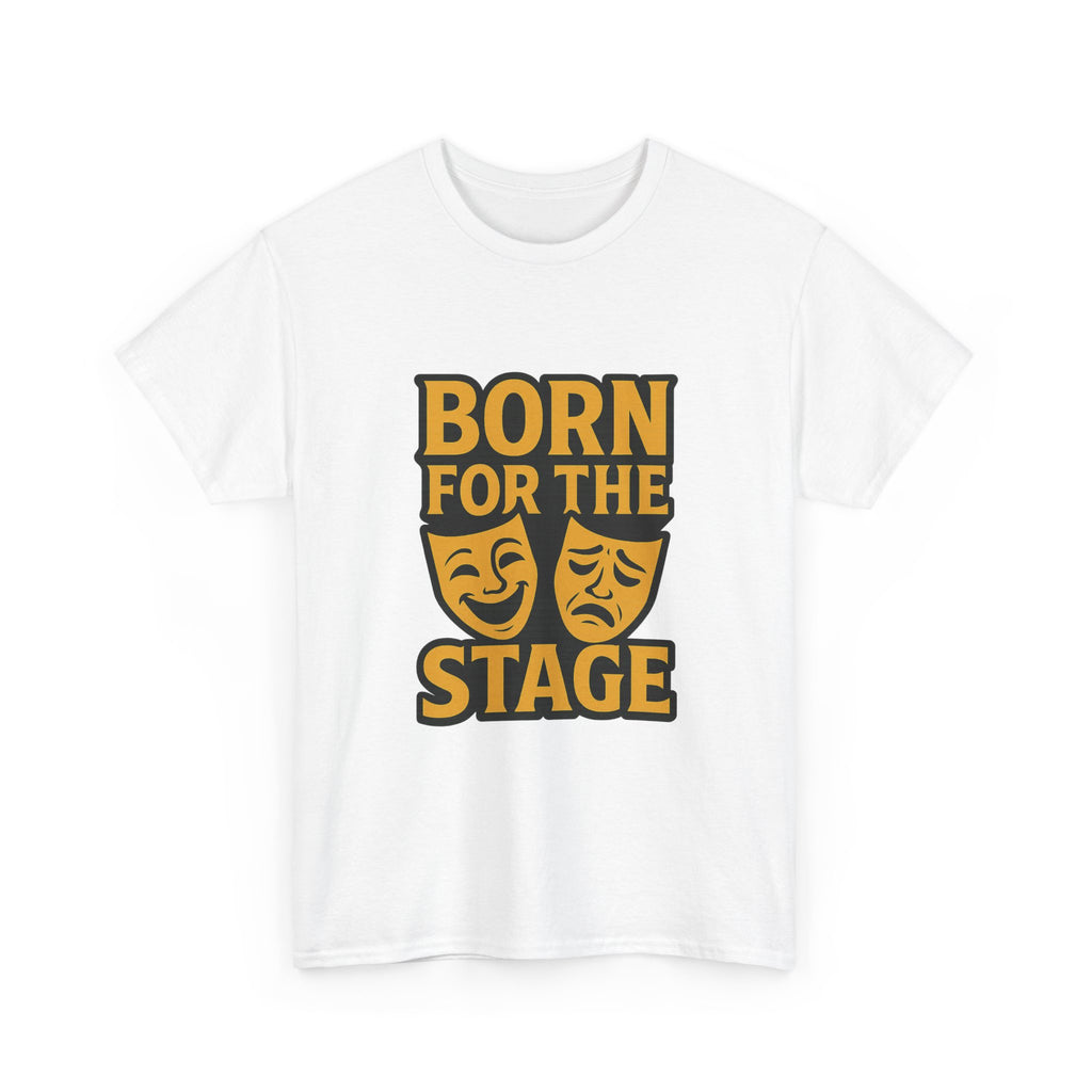 Theater Kid Born For The Stage T-Shirt | Unique Gift | Graphic Tee