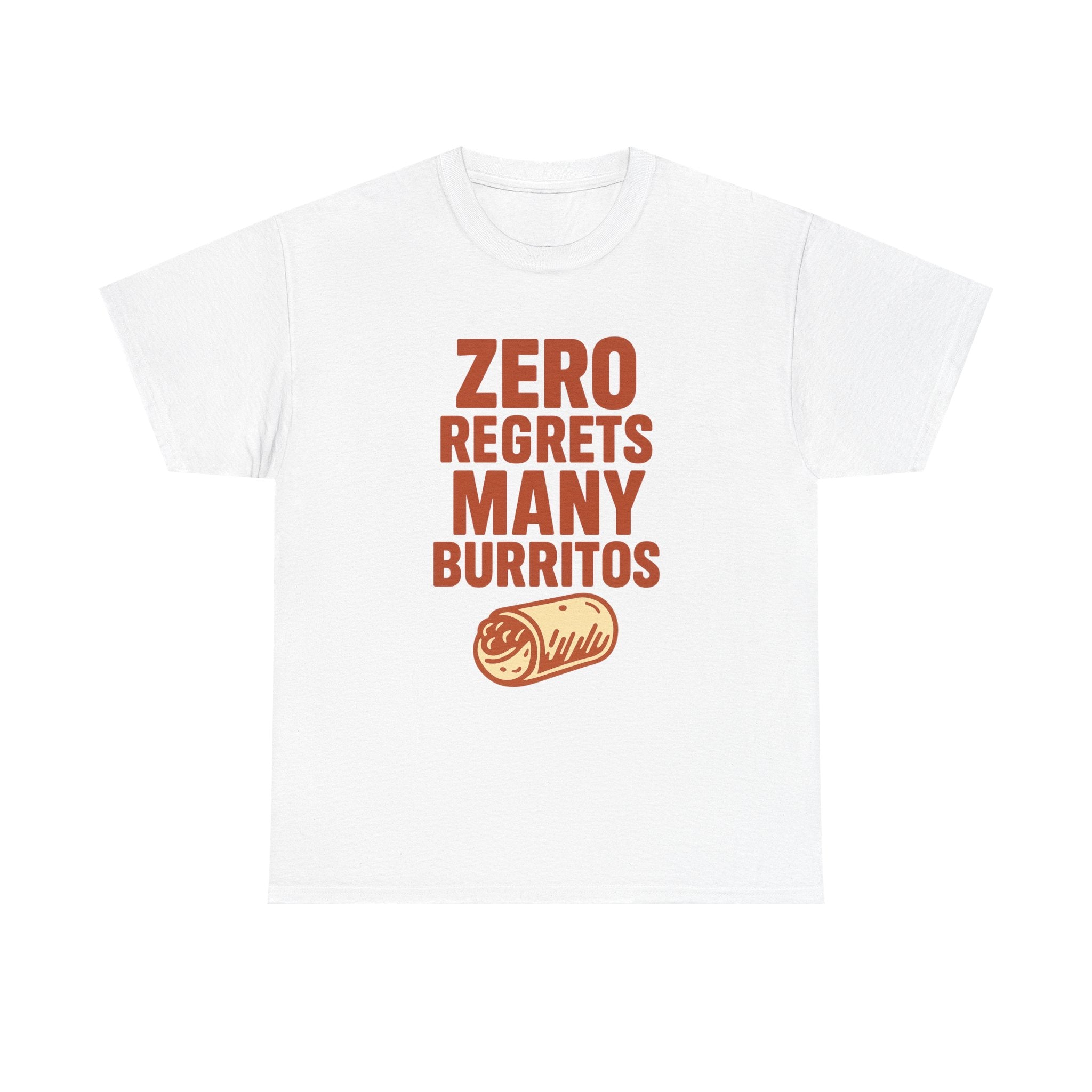 Zero Regrets Many Burritos T-Shirt | Unique Gift | Graphic Tee