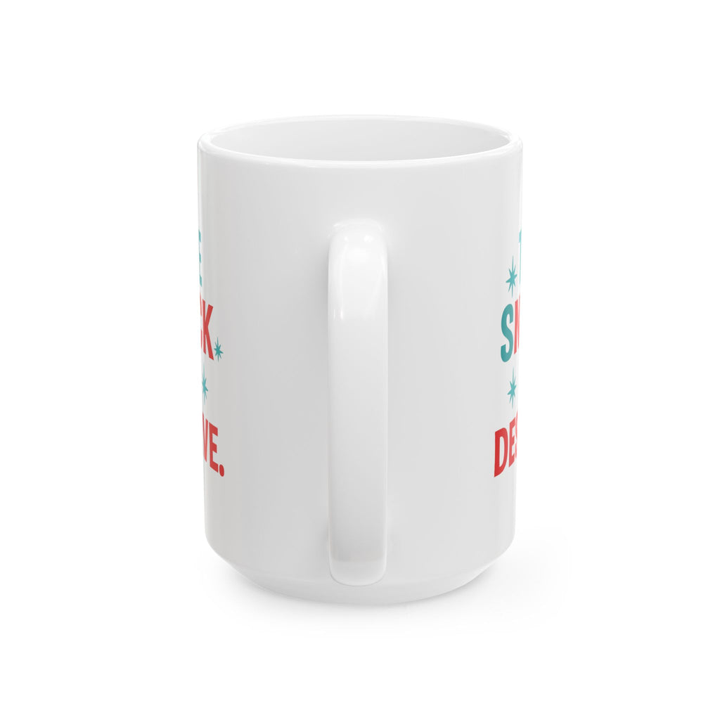The Snack I Deserve Coffee Mug | Unique Gift | Ceramic Mug