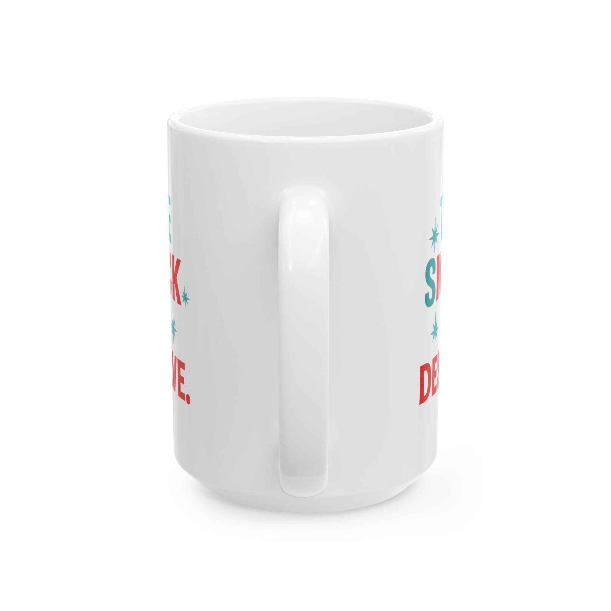 The Snack I Deserve Coffee Mug | Unique Gift | Ceramic Mug