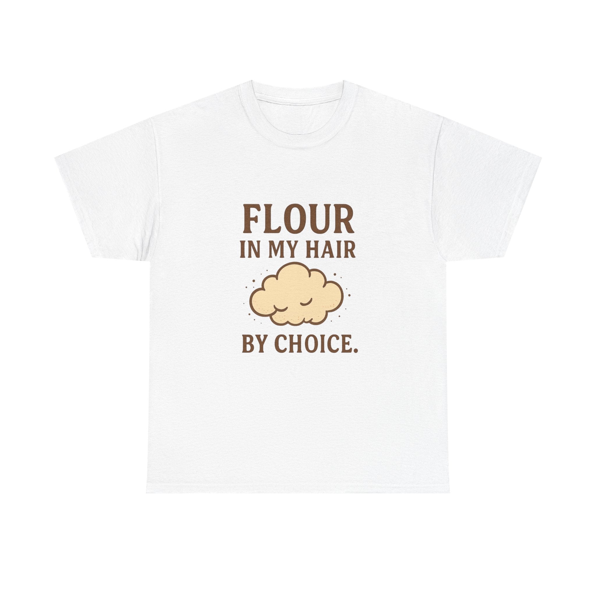 Weekend Baker Flour In My Hair By Choice T-Shirt | Baker Gift | Graphic Tee
