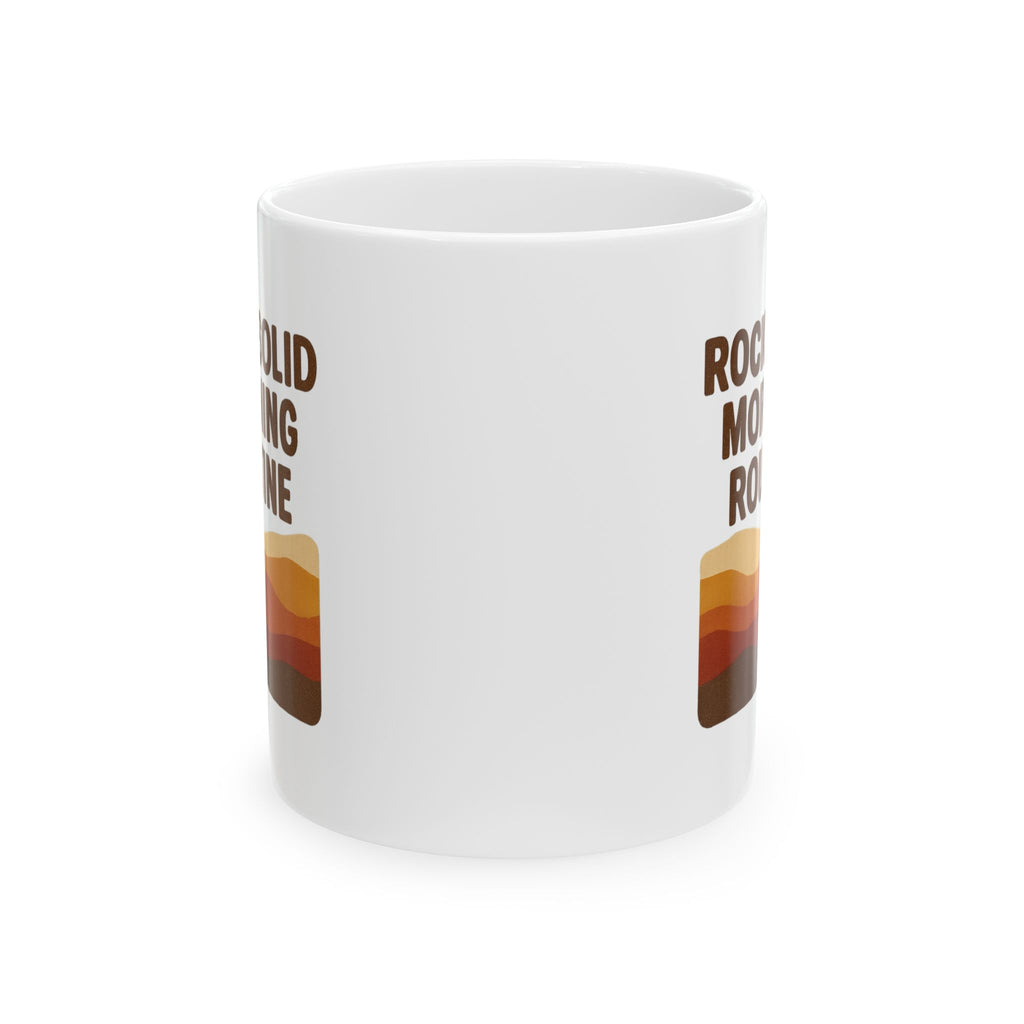 Geologist Rock Solid Morning Routine Coffee Mug | Unique Gift | Ceramic Mug