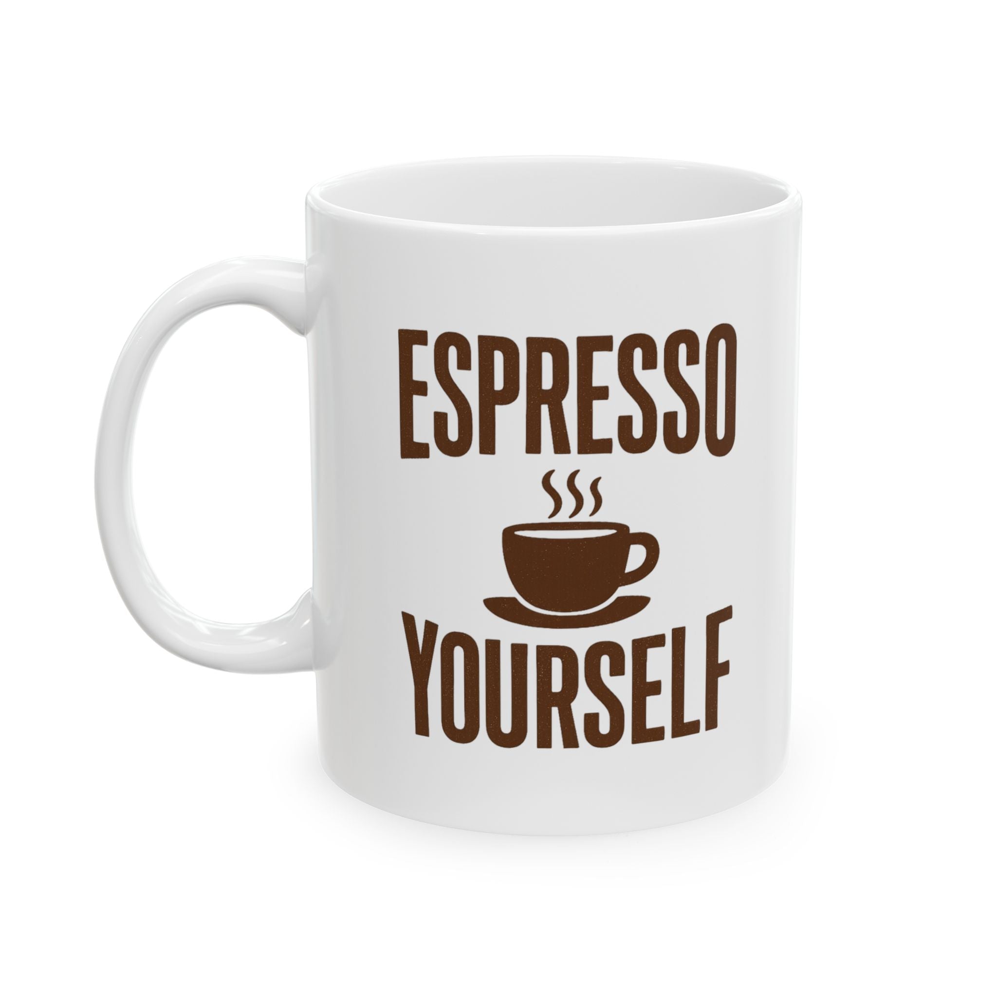 Espresso Yourself Every Single Morning Coffee Mug | Unique Gift | Ceramic Mug