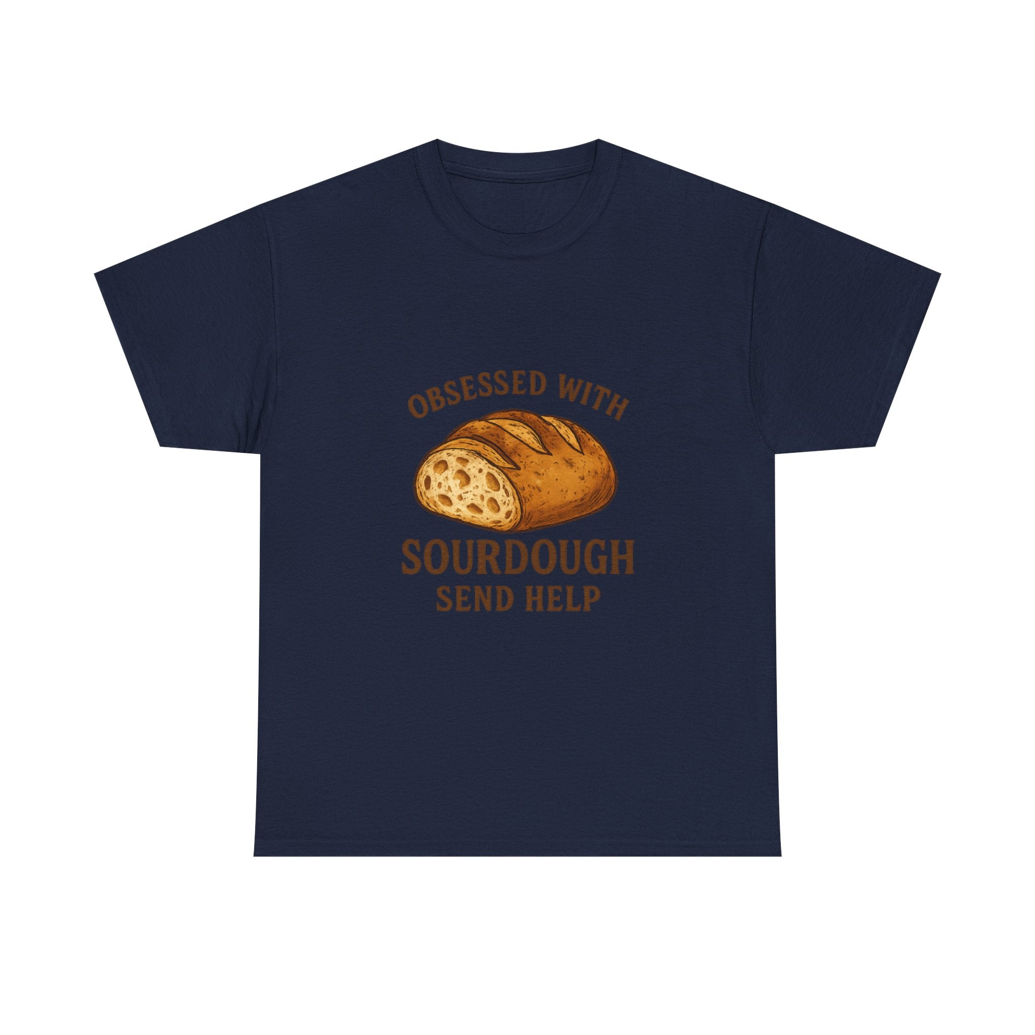 Obsessed With Sourdough Send Help T-Shirt | Unique Gift | Graphic Tee