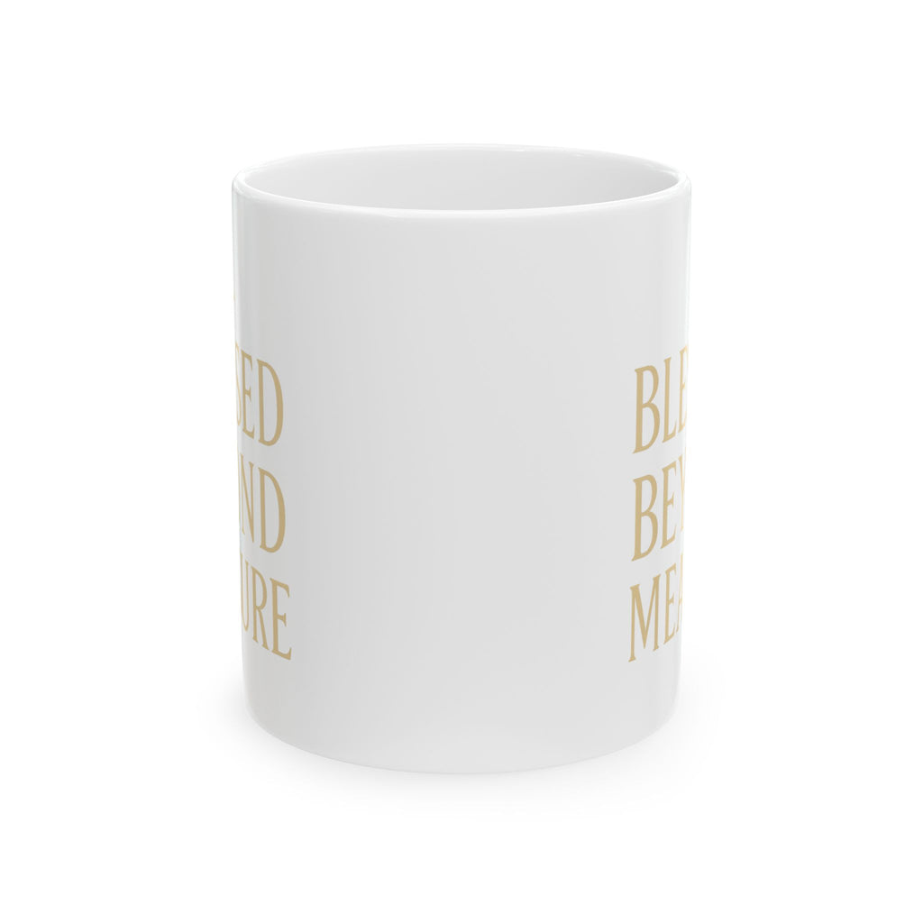Blessed Beyond Measure Faith Coffee Coffee Mug | Coffee Lover Gift | Ceramic Mug