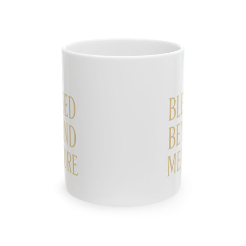 Blessed Beyond Measure Faith Coffee Coffee Mug | Coffee Lover Gift | Ceramic Mug