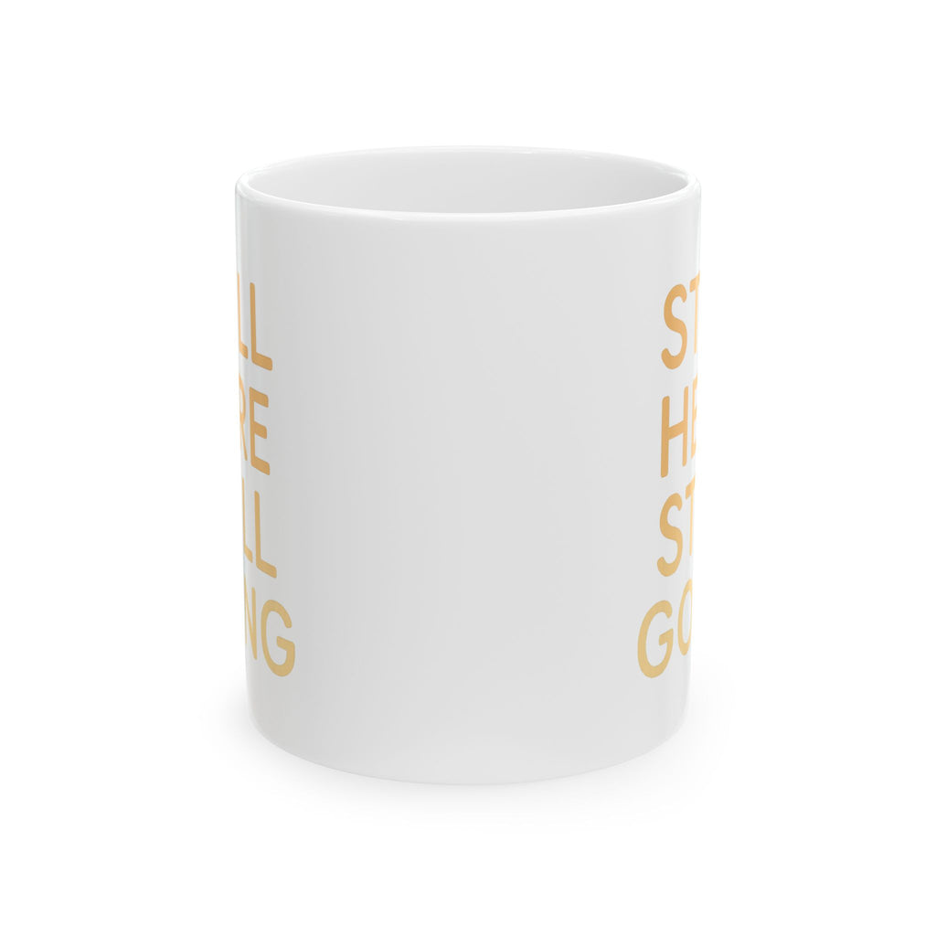 Grief Warrior Still Here Still Breathing Still Going Coffee Mug | Unique Gift | Ceramic Mug