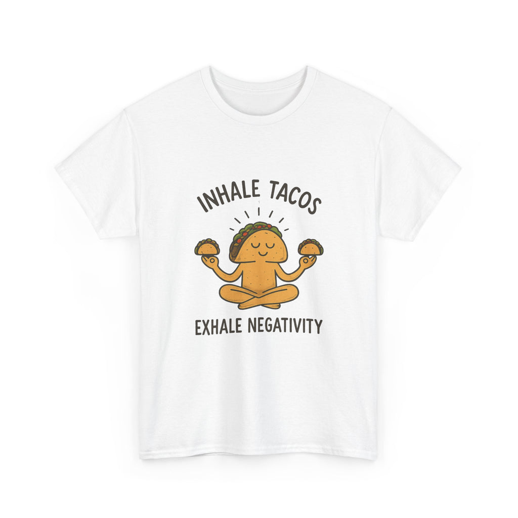 Inhale Tacos Exhale Negativity Foodie T-Shirt | Unique Gift | Graphic Tee