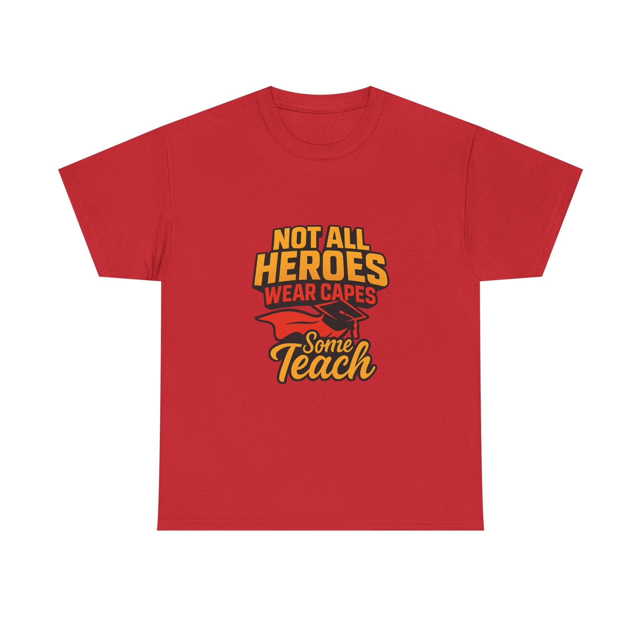 Not All Heroes Wear Capes Some Teach T-Shirt | Unique Gift | Graphic Tee