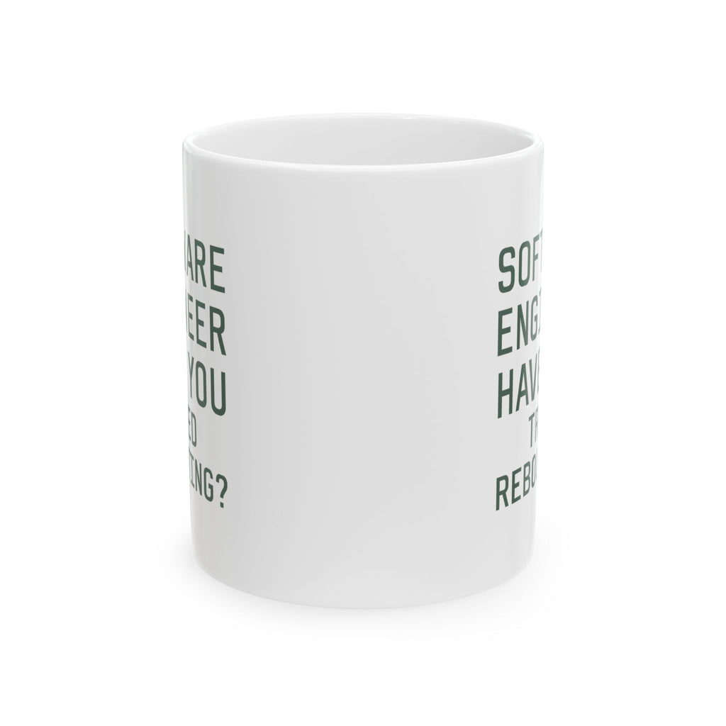 Software Engineer Please Reboot Coffee Mug | Unique Gift | Ceramic Mug